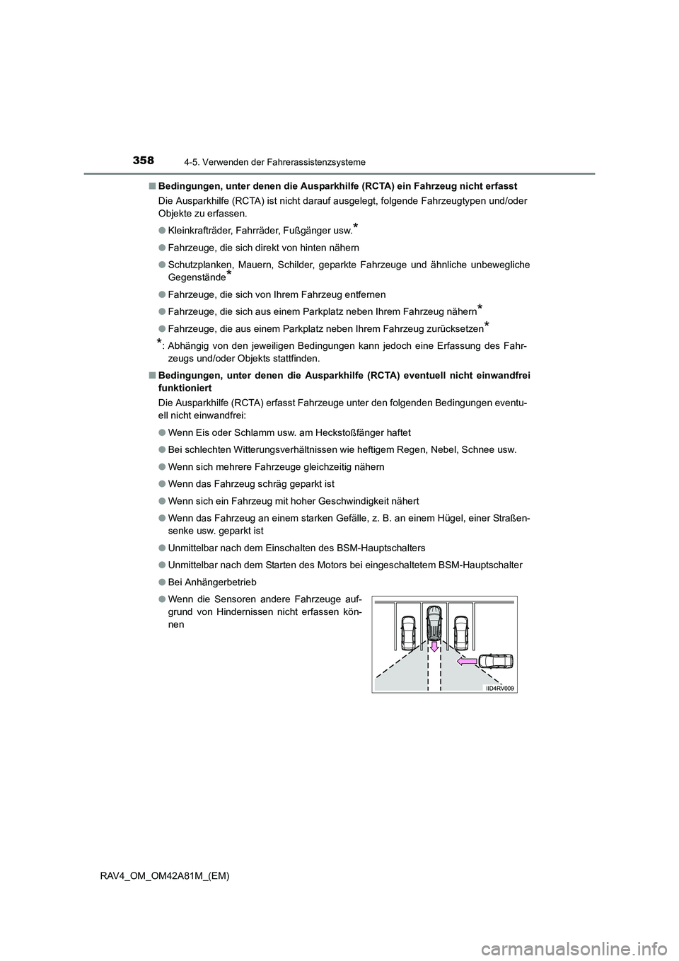 TOYOTA RAV4 2015 Betriebsanleitungen (in German) 3584-5. Verwenden der Fahrerassistenzsysteme
RAV4_OM_OM42A81M_(EM)■
Bedingungen, unter denen die Ausparkhilfe (RCTA) ein Fahrzeug nicht erfasst
Die Ausparkhilfe (RCTA) ist nicht darauf ausgelegt, fo TOYOTA RAV4 2015 Betriebsanleitungen (in German) 3584-5. Verwenden der Fahrerassistenzsysteme
RAV4_OM_OM42A81M_(EM)■
Bedingungen, unter denen die Ausparkhilfe (RCTA) ein Fahrzeug nicht erfasst
Die Ausparkhilfe (RCTA) ist nicht darauf ausgelegt, fo