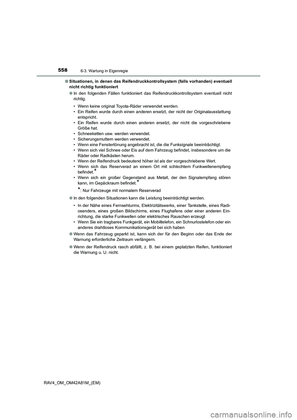 TOYOTA RAV4 2015 Betriebsanleitungen (in German) 5586-3. Wartung in Eigenregie
RAV4_OM_OM42A81M_(EM)■
Situationen, in denen das Reifendruckko ntrollsystem (falls vorhanden) eventuell
nicht richtig funktioniert
● In den folgenden Fällen funktion TOYOTA RAV4 2015 Betriebsanleitungen (in German) 5586-3. Wartung in Eigenregie
RAV4_OM_OM42A81M_(EM)■
Situationen, in denen das Reifendruckko ntrollsystem (falls vorhanden) eventuell
nicht richtig funktioniert
● In den folgenden Fällen funktion