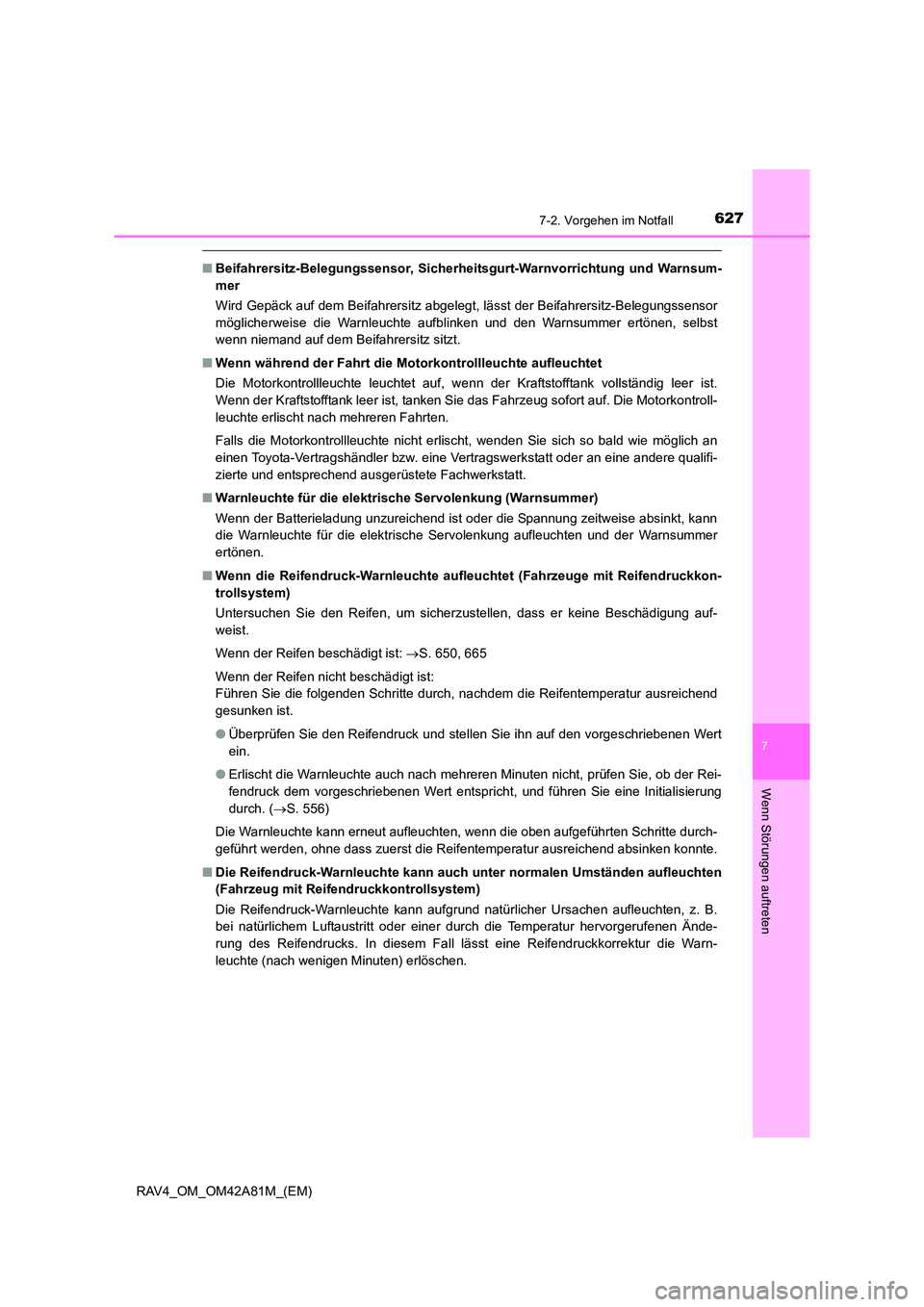 TOYOTA RAV4 2015 Betriebsanleitungen (in German) 6277-2. Vorgehen im Notfall
7
Wenn Störungen auftreten
RAV4_OM_OM42A81M_(EM)
■Beifahrersitz-Belegungssensor, Sicher heitsgurt-Warnvorrichtung und Warnsum-
mer
Wird Gepäck auf dem Beifahrersitz abg TOYOTA RAV4 2015 Betriebsanleitungen (in German) 6277-2. Vorgehen im Notfall
7
Wenn Störungen auftreten
RAV4_OM_OM42A81M_(EM)
■Beifahrersitz-Belegungssensor, Sicher heitsgurt-Warnvorrichtung und Warnsum-
mer
Wird Gepäck auf dem Beifahrersitz abg