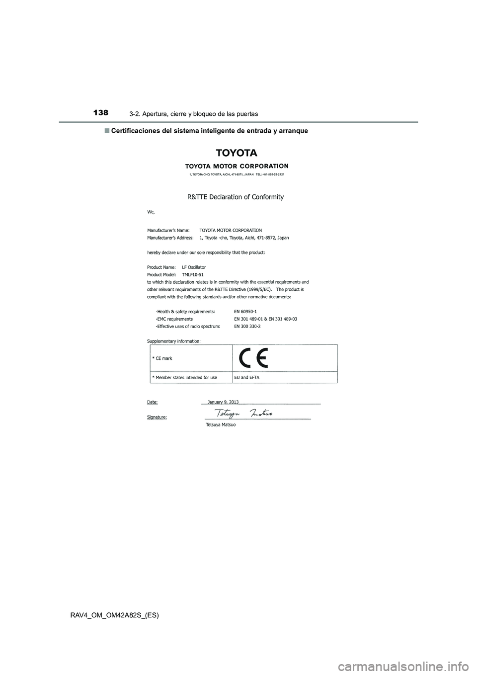 TOYOTA RAV4 2015  Manual del propietario (in Spanish) 1383-2. Apertura, cierre y bloqueo de las puertas
RAV4_OM_OM42A82S_(ES)■
Certificaciones del sistema inteligente de entrada y arranque 