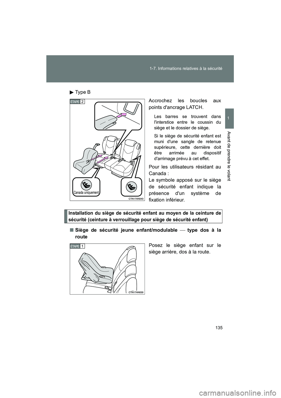 TOYOTA RAV4 2010  Manuel du propriétaire (in French) 135
1-7. Informations relatives à la sécurité
1
Avant de prendre le volant
Rav4_D
Type B
Accrochez les boucles aux
points dancrage LATCH.
Les barres se trouvent dans
linterstice entre le coussin 