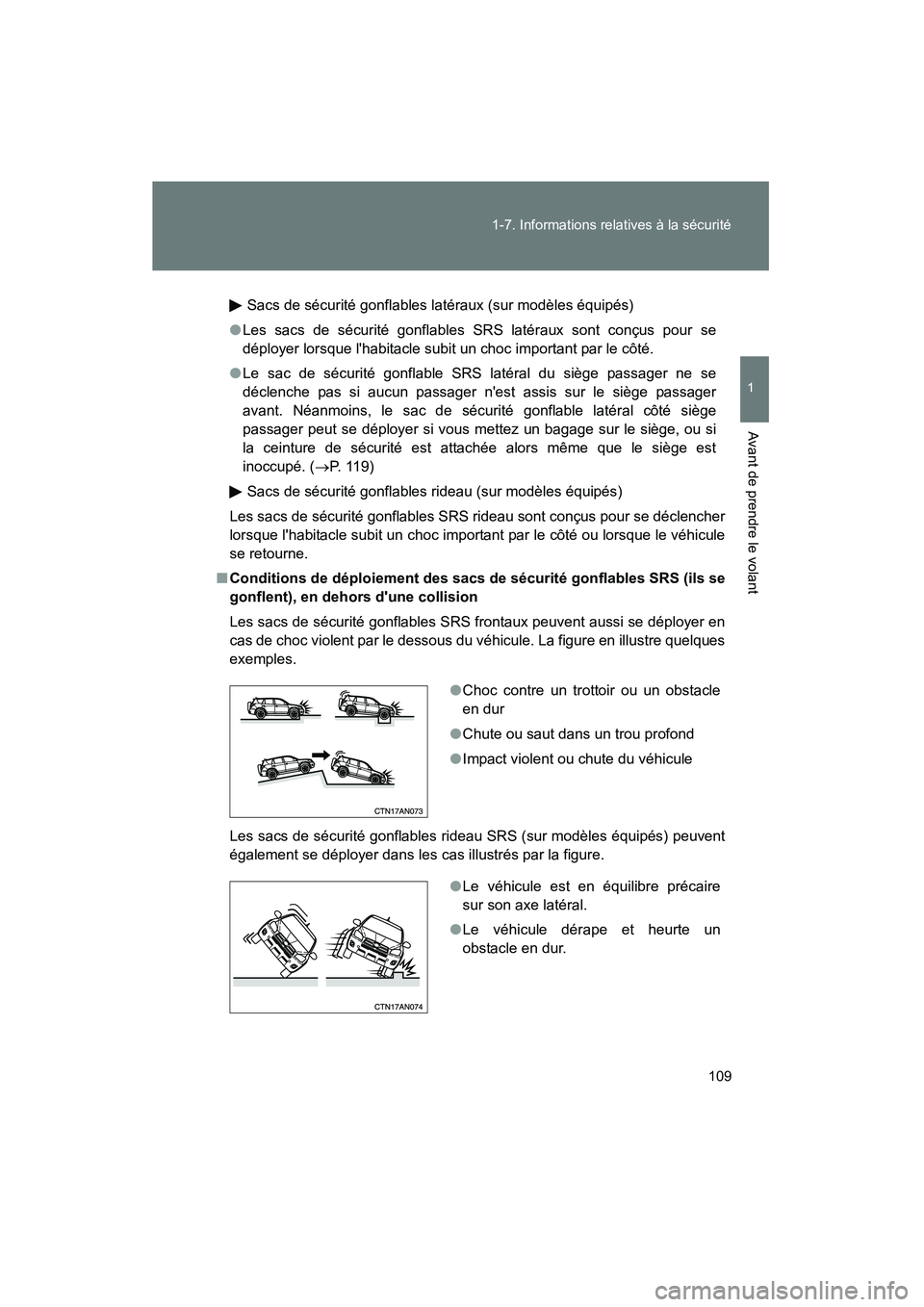 TOYOTA RAV4 2009 Manuel du propriétaire (in French) 109
1-7. Informations relatives à la sécurité
1
Avant de prendre le volant
Rav4_D_(L/O_0808)
Sacs de sécurité gonflables latéraux (sur modèles équipés)
● Les sacs de sécurité gonflables S TOYOTA RAV4 2009 Manuel du propriétaire (in French) 109
1-7. Informations relatives à la sécurité
1
Avant de prendre le volant
Rav4_D_(L/O_0808)
Sacs de sécurité gonflables latéraux (sur modèles équipés)
● Les sacs de sécurité gonflables S