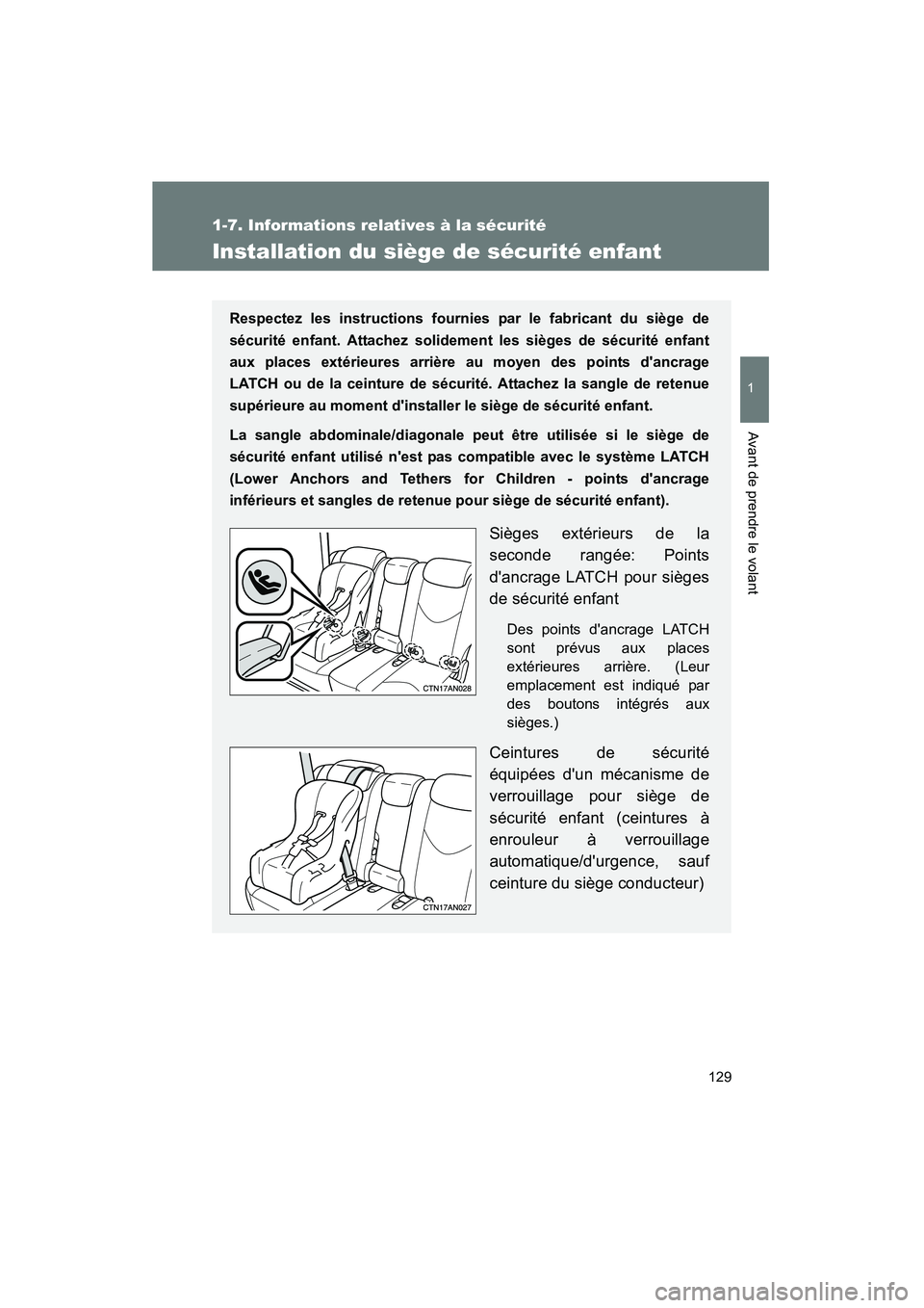 TOYOTA RAV4 2009 Manuel du propriétaire (in French) 129
1
1-7. Informations relatives à la sécurité
Avant de prendre le volant
Rav4_D_(L/O_0808)
Installation du siège de sécurité enfant
Respectez les instructions fournies par le fabricant du siè TOYOTA RAV4 2009 Manuel du propriétaire (in French) 129
1
1-7. Informations relatives à la sécurité
Avant de prendre le volant
Rav4_D_(L/O_0808)
Installation du siège de sécurité enfant
Respectez les instructions fournies par le fabricant du siè