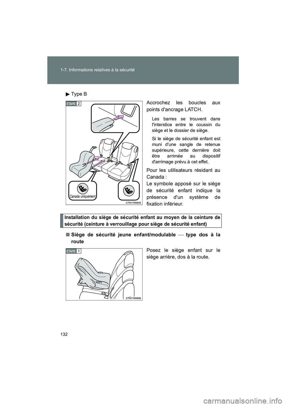 TOYOTA RAV4 2009  Manuel du propriétaire (in French) 132 1-7. Informations relatives à la sécurité
Rav4_D_(L/O_0808)Ty pe  B
Accrochez les boucles aux
points dancrage LATCH.
Les barres se trouvent dans
linterstice entre le coussin du
siège et le d