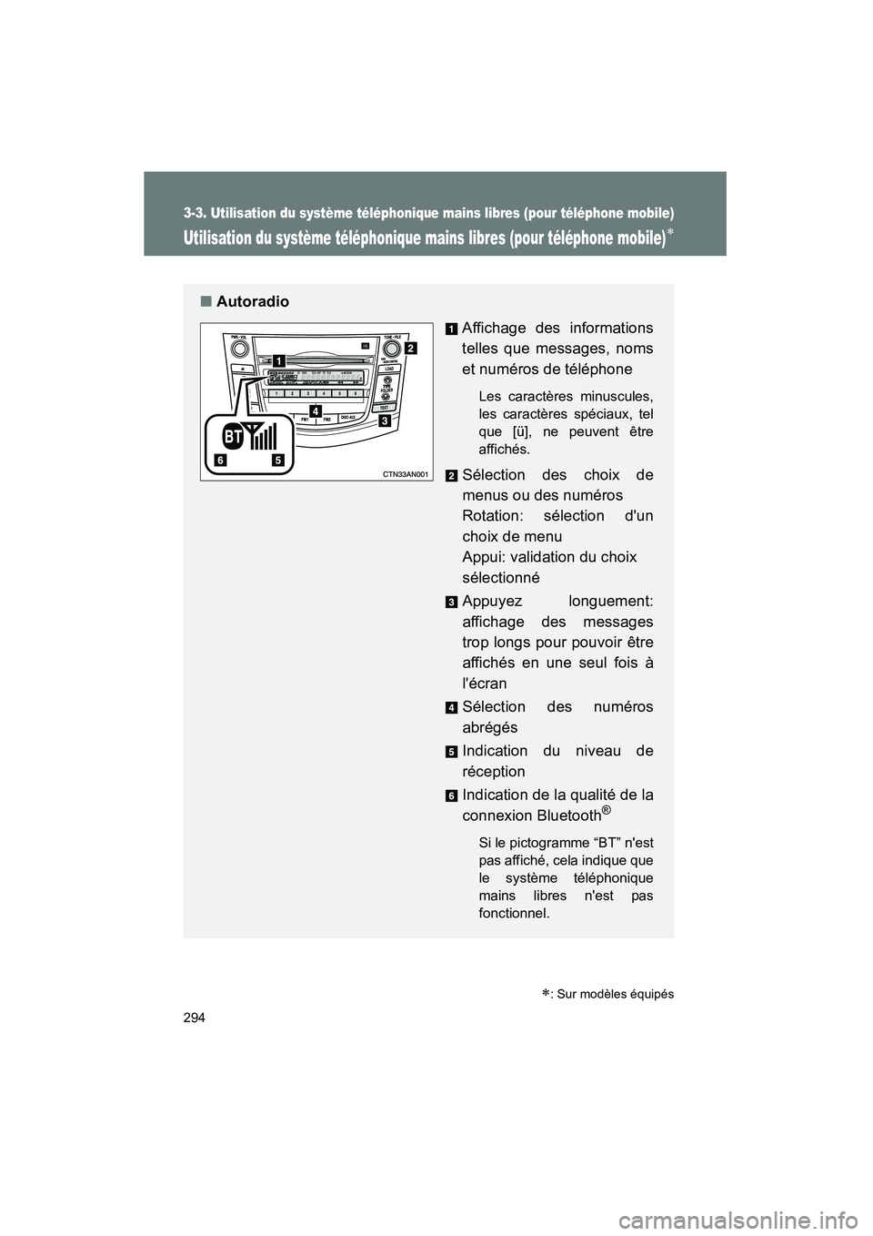 TOYOTA RAV4 2009  Manuel du propriétaire (in French) 294
3-3. Utilisation du système téléphonique mains libres (pour téléphone mobile)
Rav4_D_(L/O_0808)
Utilisation du système téléphonique mains libres (pour téléphone mobile)∗
■Autoradio
A