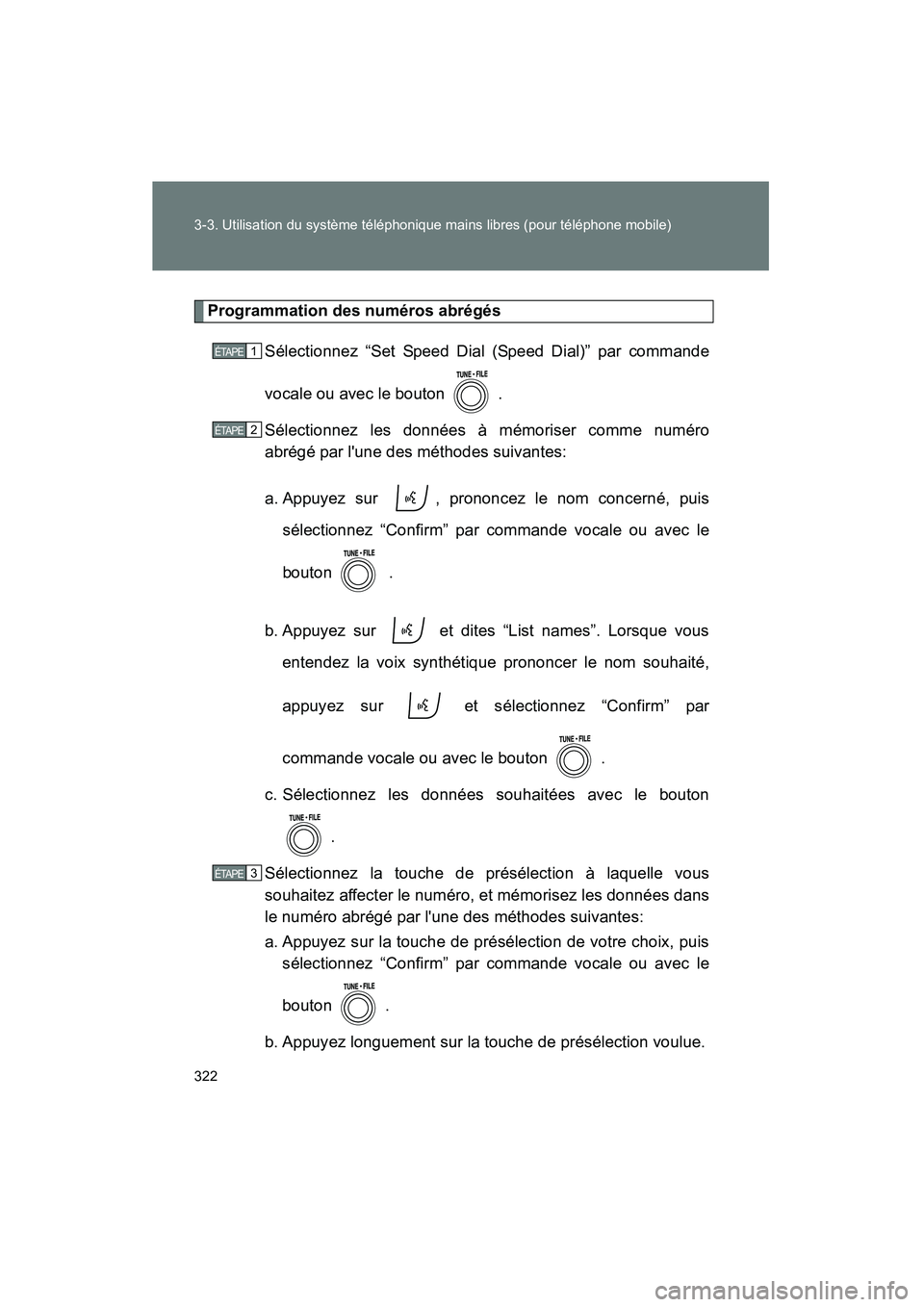 TOYOTA RAV4 2009 Manuel du propriétaire (in French) 322 3-3. Utilisation du système téléphonique mains libres (pour téléphone mobile)
Rav4_D_(L/O_0808)
Programmation des numéros abrégésSélectionnez “Set Speed Dial (Speed Dial)” par command TOYOTA RAV4 2009 Manuel du propriétaire (in French) 322 3-3. Utilisation du système téléphonique mains libres (pour téléphone mobile)
Rav4_D_(L/O_0808)
Programmation des numéros abrégésSélectionnez “Set Speed Dial (Speed Dial)” par command