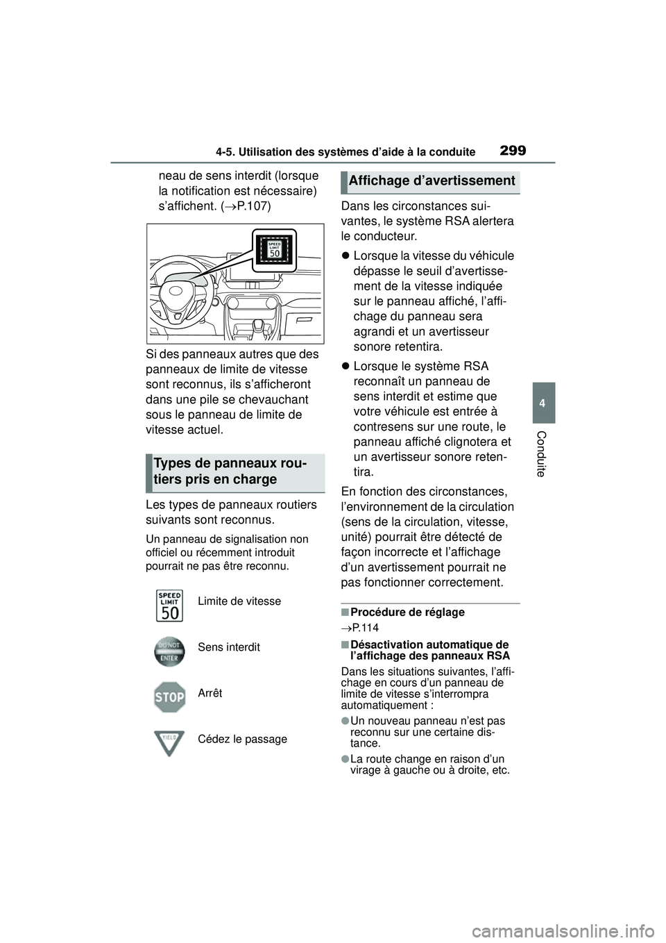 TOYOTA RAV4 HYBRID 2019  Manuel du propriétaire (in French) 2994-5. Utilisation des systèmes d’aide à la conduite
4
Conduite
neau de sens interdit (lorsque 
la notification est nécessaire) 
s’affichent. (P.107)
Si des panneaux autres que des 
panneau