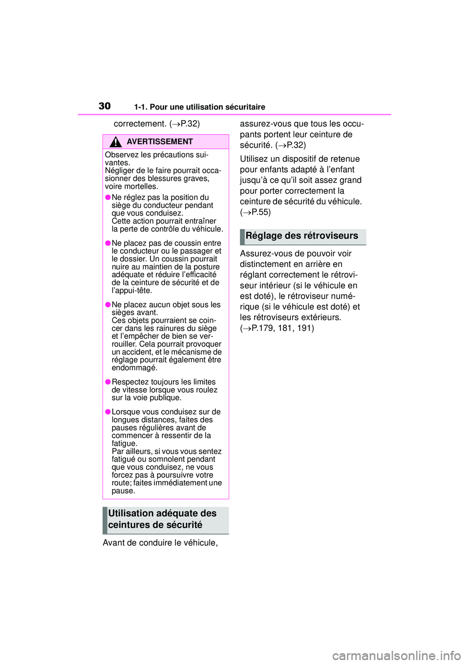 TOYOTA RAV4 HYBRID 2019  Manuel du propriétaire (in French) 301-1. Pour une utilisation sécuritaire
correctement. (P. 3 2 )
Avant de conduire le véhicule,  assurez-vous que tous les occu-
pants portent leur ceinture de 
sécurité. (
P. 3 2 )
Utilisez 