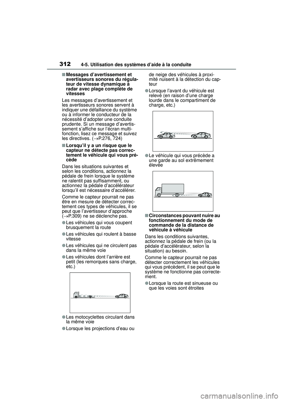 TOYOTA RAV4 HYBRID 2019  Manuel du propriétaire (in French) 3124-5. Utilisation des systèmes d’aide à la conduite
■Messages d’avertissement et 
avertisseurs sonores du régula-
teur de vitesse dynamique à 
radar avec plage complète de 
vitesses
Les m