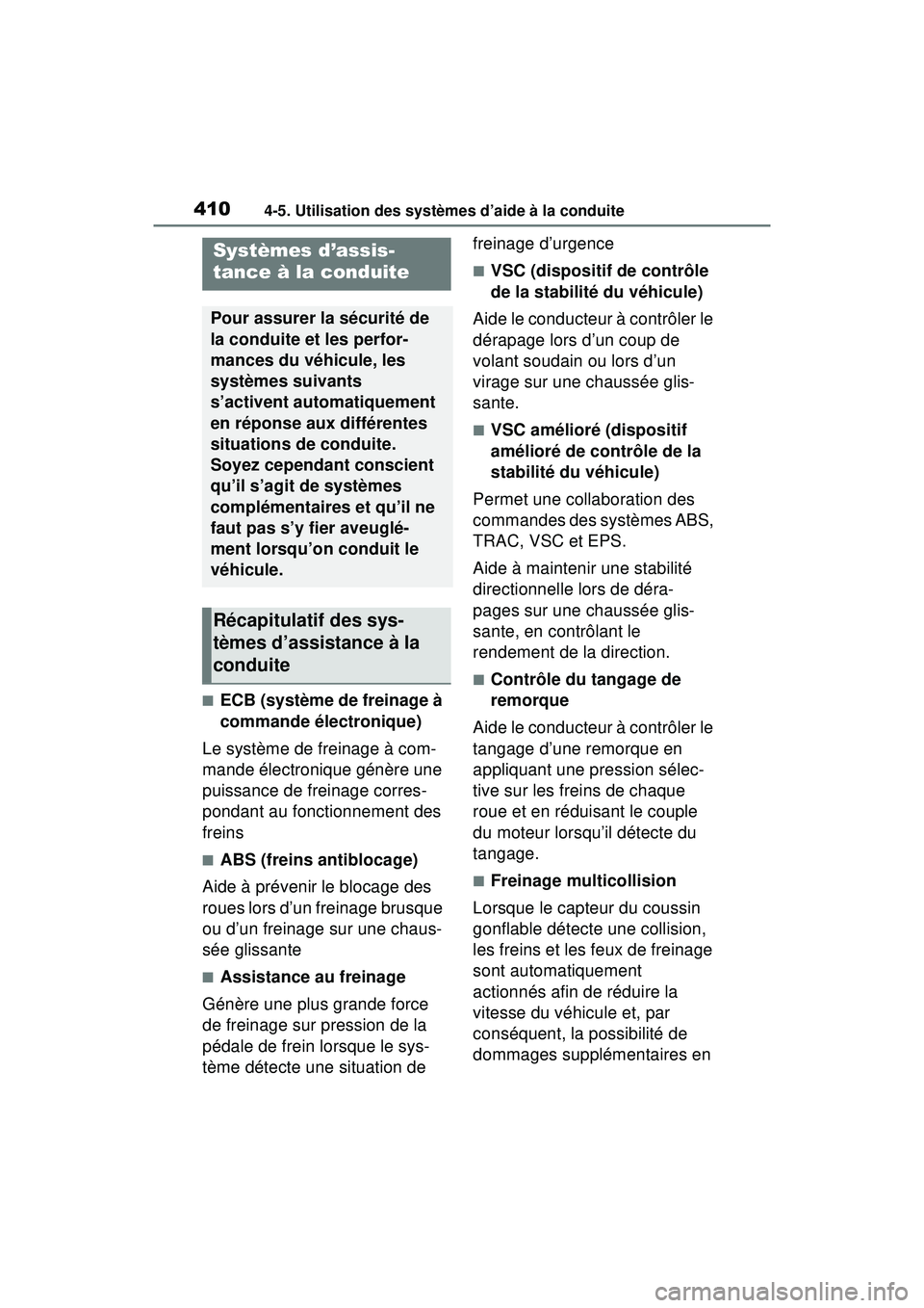TOYOTA RAV4 HYBRID 2019  Manuel du propriétaire (in French) 4104-5. Utilisation des systèmes d’aide à la conduite
■ECB (système de freinage à 
commande électronique)
Le système de freinage à com-
mande électronique génère une 
puissance de freina