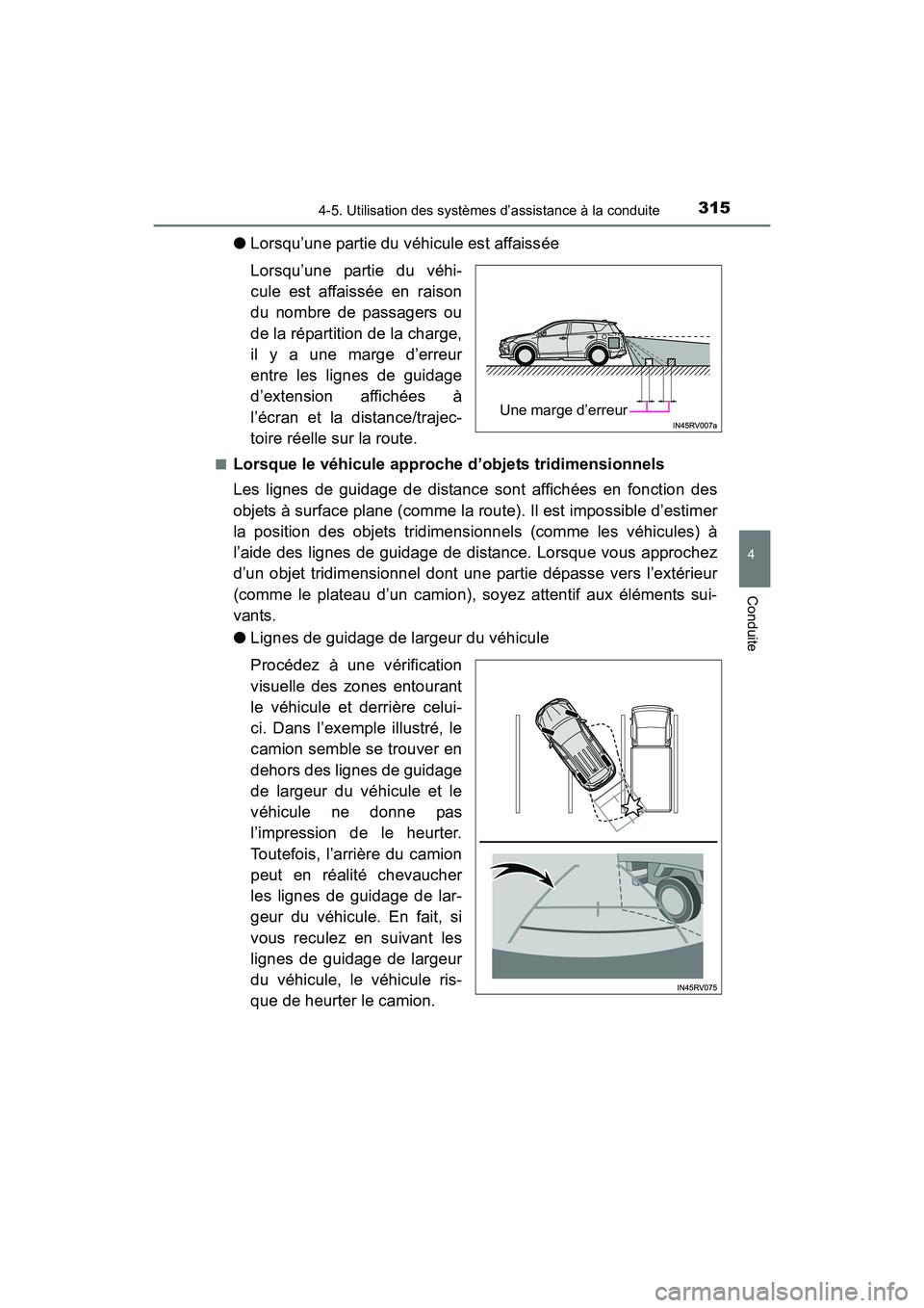 TOYOTA RAV4 HYBRID 2017 Manuel du propriétaire (in French) RAV4-HV_OM_OM42B03D_(D)
3154-5. Utilisation des systèmes d’assistance à la conduite
4
Conduite
●Lorsqu’une partie du véhicule est affaissée
Lorsqu’une partie du véhi-
cule est affaissée TOYOTA RAV4 HYBRID 2017 Manuel du propriétaire (in French) RAV4-HV_OM_OM42B03D_(D)
3154-5. Utilisation des systèmes d’assistance à la conduite
4
Conduite
●Lorsqu’une partie du véhicule est affaissée
Lorsqu’une partie du véhi-
cule est affaissée