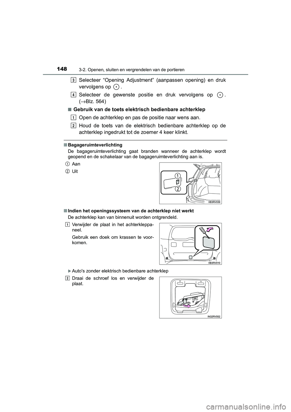 TOYOTA RAV4 HYBRID 2017  Instructieboekje (in Dutch) 1483-2. Openen, sluiten en vergrendelen van de portieren
RAV4-HV_OM_OM42B04E_(EE)
Selecteer  “Opening  Adjustment”  (aanpassen  opening)  en  druk
vervolgens op  .
Selecteer  de  gewenste  positie