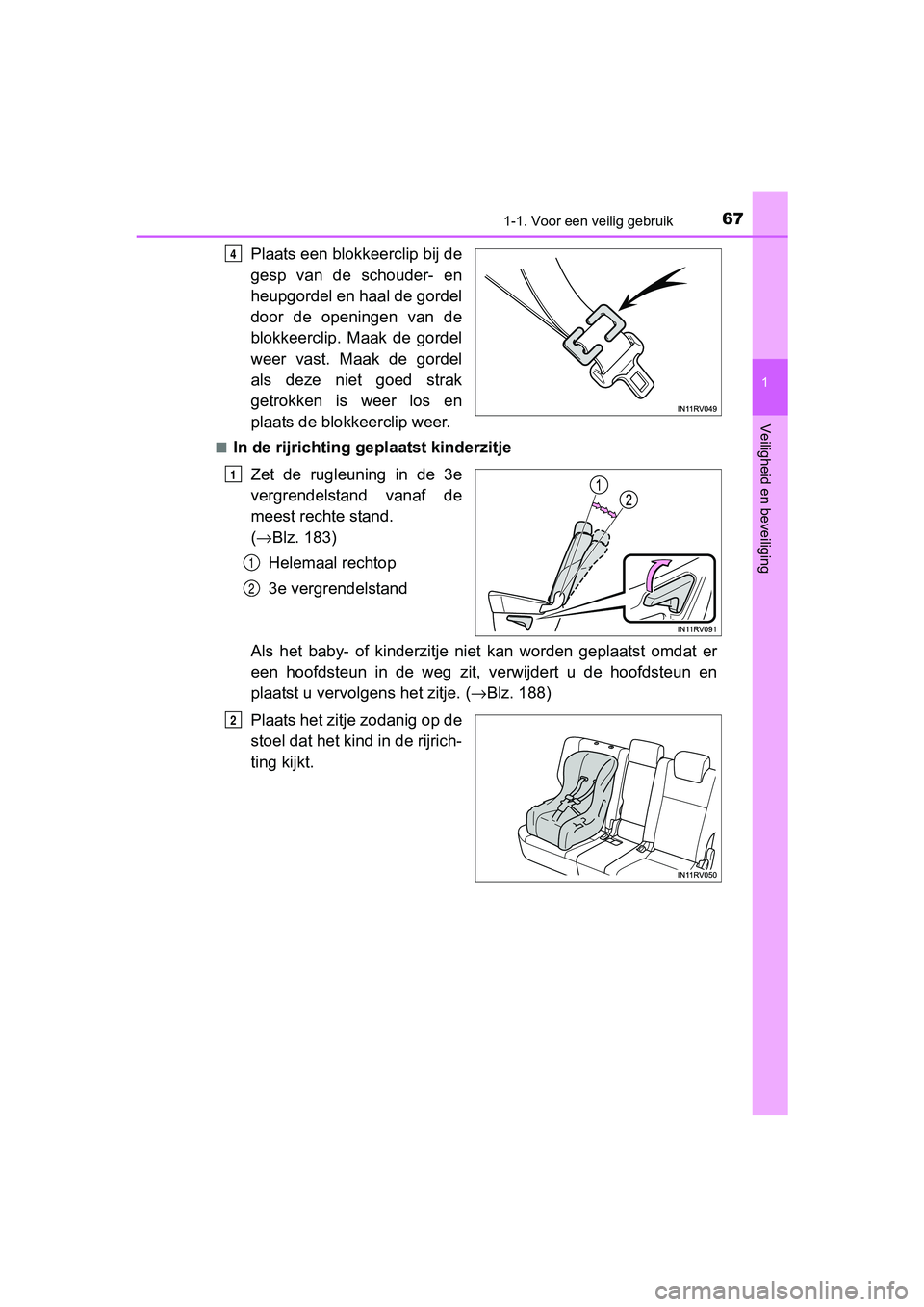 TOYOTA RAV4 HYBRID 2017  Instructieboekje (in Dutch) 671-1. Voor een veilig gebruik
1
RAV4-HV_OM_OM42B04E_(EE)
Veiligheid en beveiliging
Plaats een blokkeerclip bij de
gesp  van  de  schouder-  en
heupgordel en haal de gordel
door  de  openingen  van  d