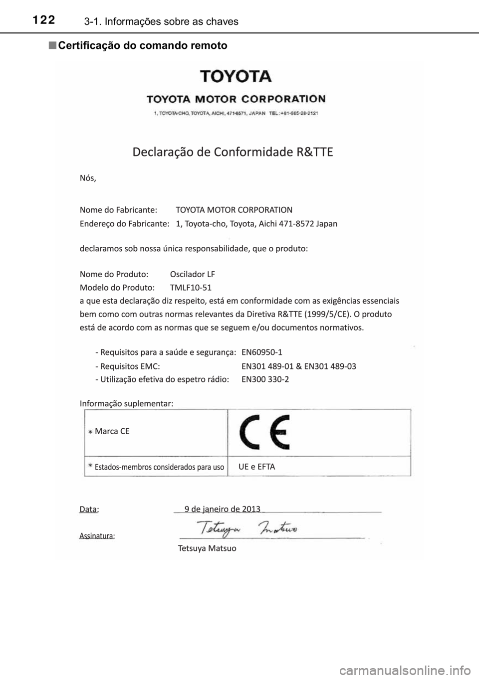 TOYOTA RAV4 HYBRID 2017  Manual de utilização (in Portuguese) 122������,�Q�I�R�U�P�D�o�}�H�V��V�R�E�U�H��D�V��F�K�D�Y�H�V
■�&�H�U�W�L�I�L�F�D�o�m�R��G�R��F�R�P�D�Q�G�R��U�H�P�R�W�R 