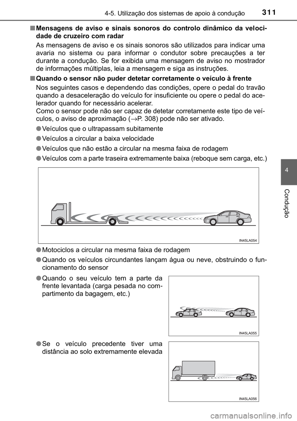 TOYOTA RAV4 HYBRID 2017  Manual de utilização (in Portuguese) 311������8�W�L�O�L�]�D�o�m�R��G�R�V��V�L�V�W�H�P�D�V��G�H��D�S�R�L�R��j��F�R�Q�G�X�o�m�R
�
�&�R�Q�G�X�o�m�R
■�0�H�Q�V�D�J�H�Q�V� �G�H� �D�Y�L�V�R� �H� �V�L�Q�D�L�V� �V�R�Q�R�U�R�V�