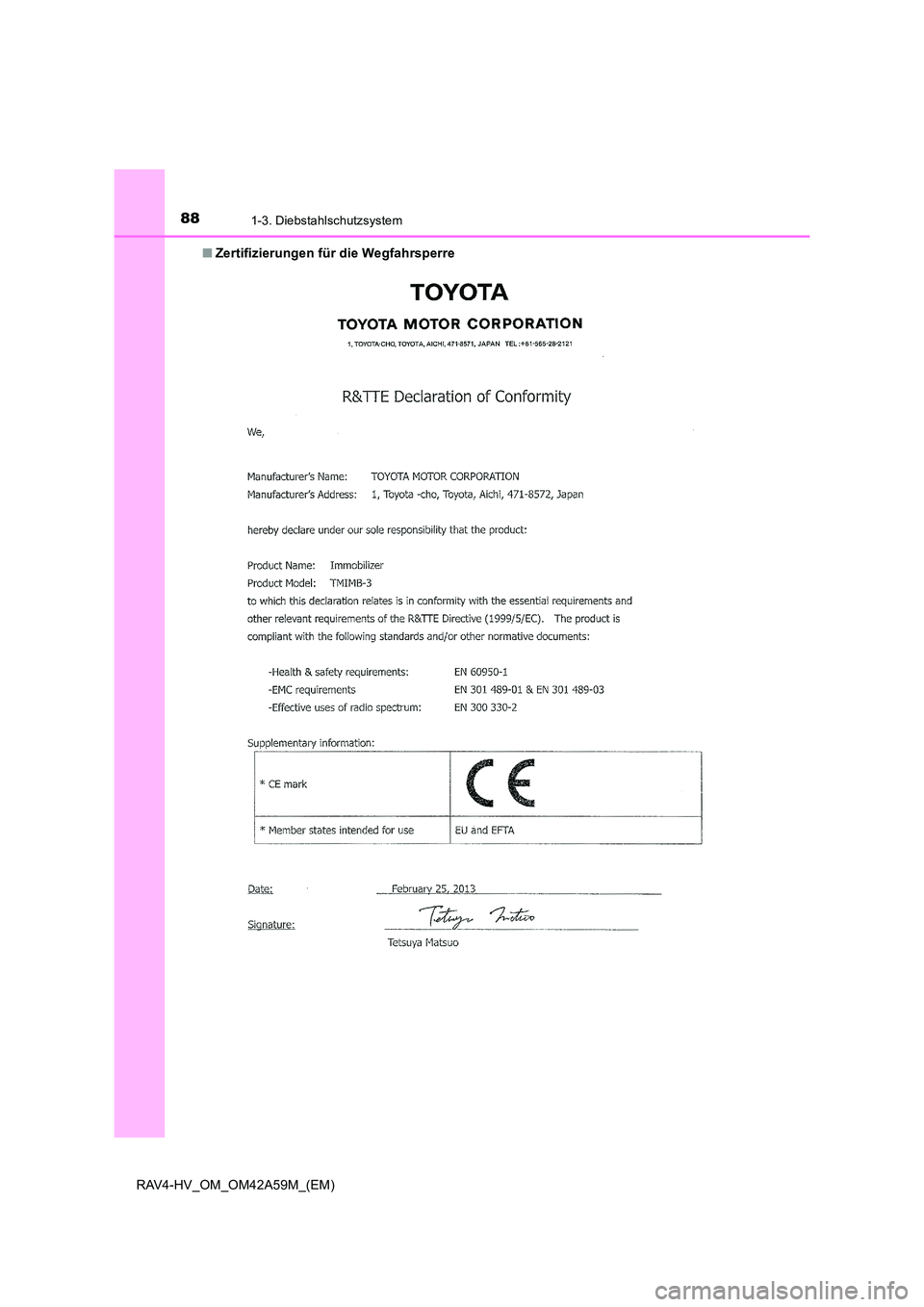 TOYOTA RAV4 HYBRID 2015  Betriebsanleitungen (in German) 881-3. Diebstahlschutzsystem
RAV4-HV_OM_OM42A59M_(EM)■
Zertifizierungen für die Wegfahrsperre 