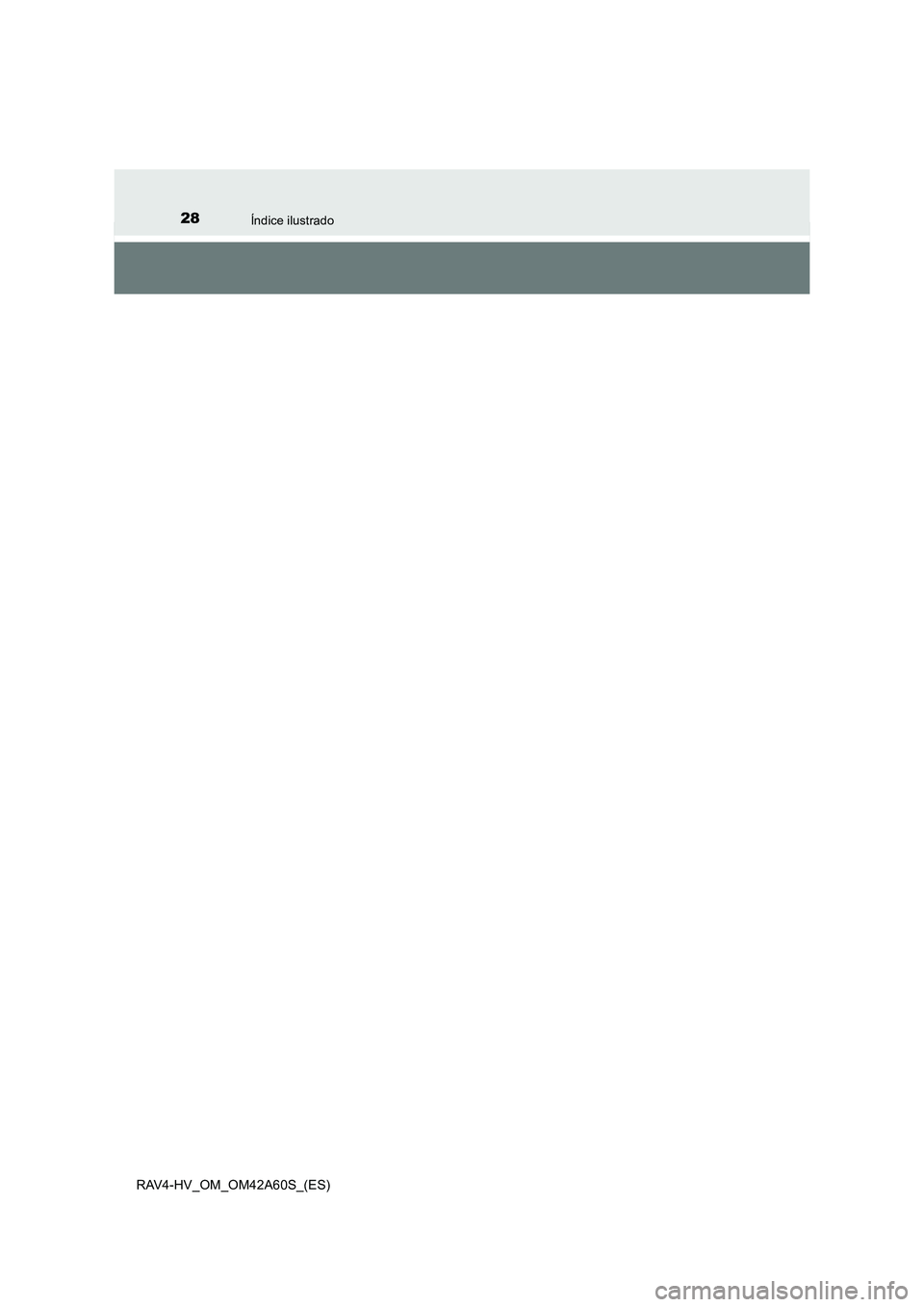 TOYOTA RAV4 HYBRID 2016  Manual del propietario (in Spanish) 28Índice ilustrado
RAV4-HV_OM_OM42A60S_(ES) 