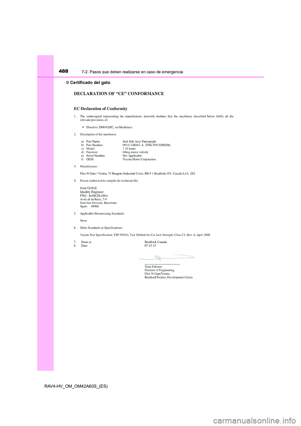 TOYOTA RAV4 HYBRID 2016  Manual del propietario (in Spanish) 4887-2. Pasos que deben realizarse en caso de emergencia
RAV4-HV_OM_OM42A60S_(ES)■
Certificado del gato 