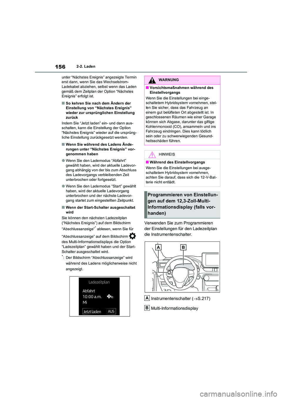 TOYOTA RAV4 PLUG-IN HYBRID 2023 Betriebsanleitungen (in German) 1562-2. Laden
unter “Nächstes Ereignis” angezeigte Termin erst dann, wenn Sie das Wechselstrom-Ladekabel abziehen, selbst wenn das Laden
gemäß dem Zeitplan der Option “Nächstes Ereignis TOYOTA RAV4 PLUG-IN HYBRID 2023 Betriebsanleitungen (in German) 1562-2. Laden
unter “Nächstes Ereignis” angezeigte Termin erst dann, wenn Sie das Wechselstrom-Ladekabel abziehen, selbst wenn das Laden
gemäß dem Zeitplan der Option “Nächstes Ereignis