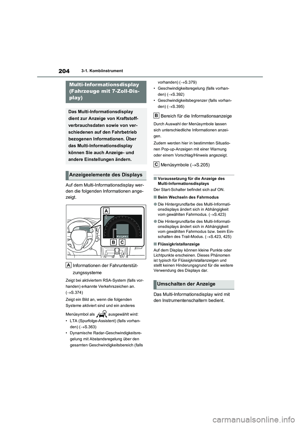 TOYOTA RAV4 PLUG-IN HYBRID 2023 Betriebsanleitungen (in German) 2043-1. Kombiinstrument
Auf dem Multi-Informationsdisplay wer-
den die folgenden Informationen ange-
zeigt.
Informationen der Fahrunterstüt-
zungssysteme
Zeigt bei aktiviertem RSA-System (falls vo TOYOTA RAV4 PLUG-IN HYBRID 2023 Betriebsanleitungen (in German) 2043-1. Kombiinstrument
Auf dem Multi-Informationsdisplay wer-
den die folgenden Informationen ange-
zeigt.
Informationen der Fahrunterstüt-
zungssysteme
Zeigt bei aktiviertem RSA-System (falls vo