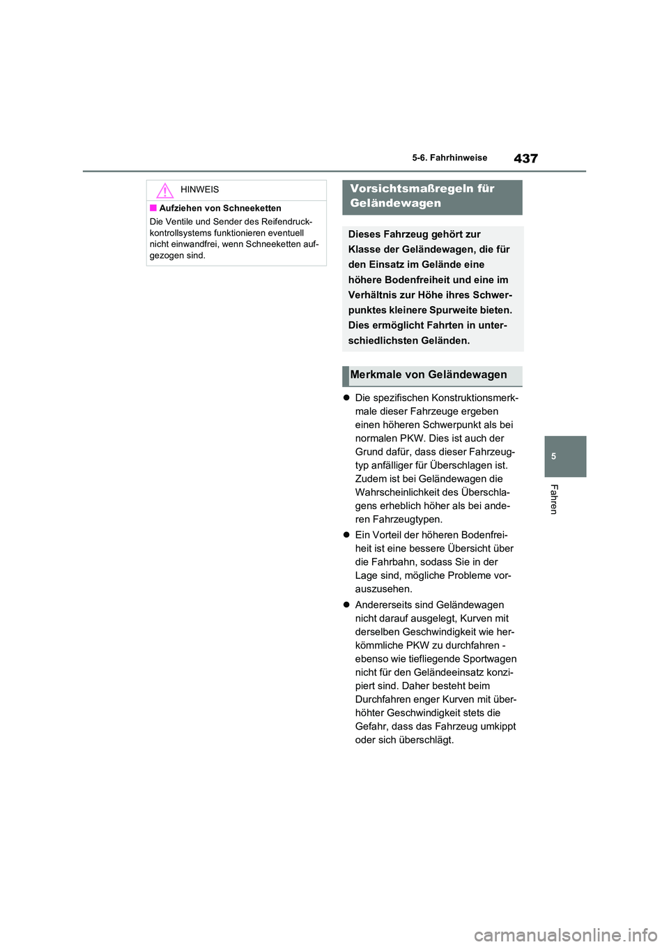 TOYOTA RAV4 PLUG-IN HYBRID 2023 Betriebsanleitungen (in German) 437
5
5-6. Fahrhinweise
Fahren
Die spezifischen Konstruktionsmerk-
male dieser Fahrzeuge ergeben
einen höheren Schwerpunkt als bei
normalen PKW. Dies ist auch der
Grund dafür, dass dieser F TOYOTA RAV4 PLUG-IN HYBRID 2023 Betriebsanleitungen (in German) 437
5
5-6. Fahrhinweise
Fahren
Die spezifischen Konstruktionsmerk-
male dieser Fahrzeuge ergeben
einen höheren Schwerpunkt als bei
normalen PKW. Dies ist auch der
Grund dafür, dass dieser F
