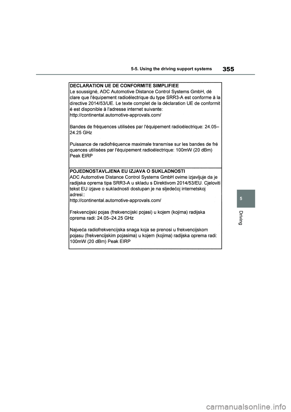 TOYOTA RAV4 PLUG-IN HYBRID 2022  Owners Manual 355
5 5-5. Using the driving support systems
Driving 