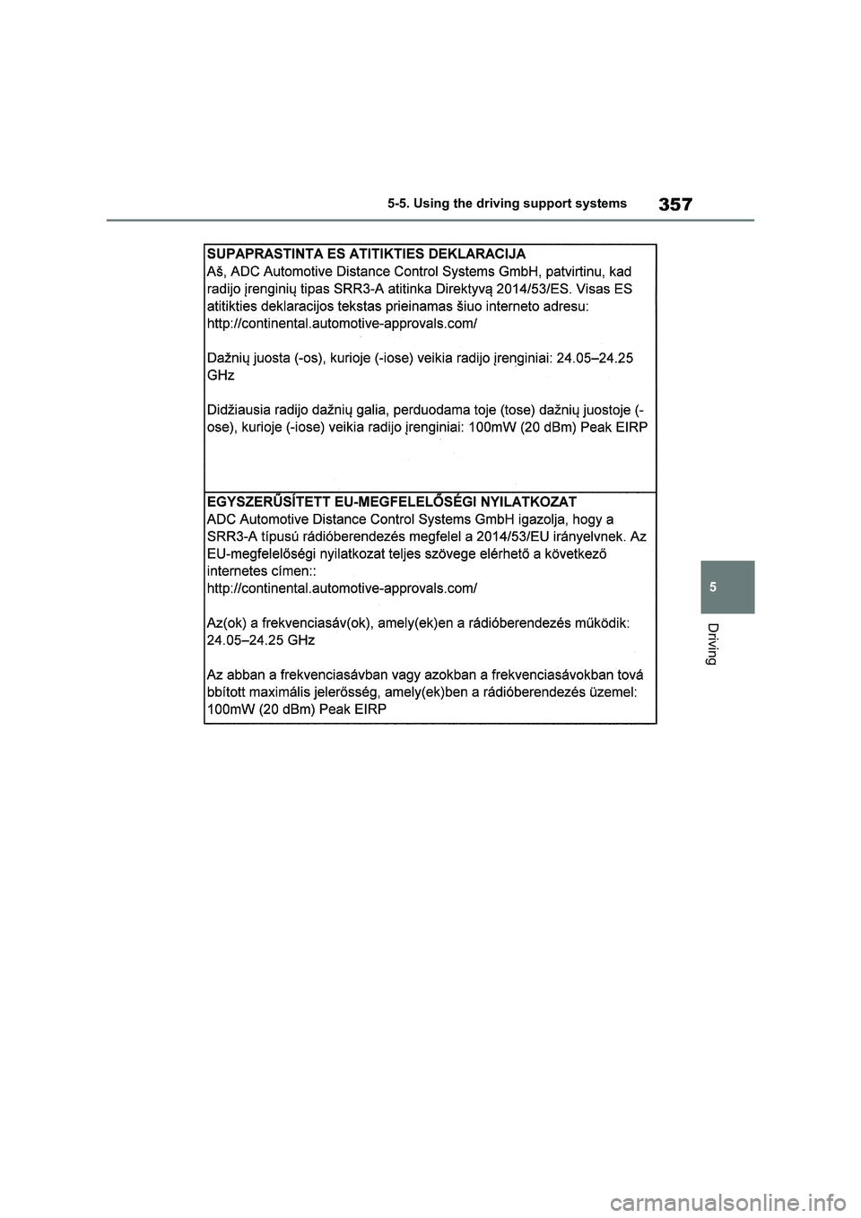 TOYOTA RAV4 PLUG-IN HYBRID 2022  Owners Manual 357
5 5-5. Using the driving support systems
Driving 
