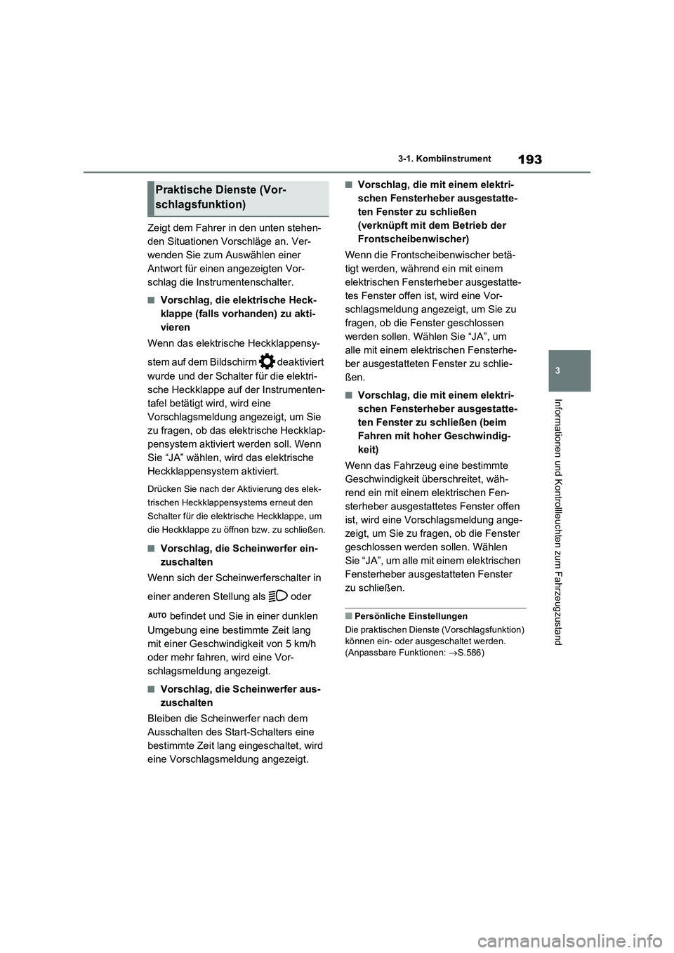 TOYOTA RAV4 PLUG-IN HYBRID 2022 Betriebsanleitungen (in German) 193
3 3-1. Kombiinstrument
Informationen und Kontrollleuchten zum Fahrzeugzustand
Zeigt dem Fahrer in den unten stehen-
den Situationen Vorschläge an. Ver-
wenden Sie zum Auswählen einer
Antwort f TOYOTA RAV4 PLUG-IN HYBRID 2022 Betriebsanleitungen (in German) 193
3 3-1. Kombiinstrument
Informationen und Kontrollleuchten zum Fahrzeugzustand
Zeigt dem Fahrer in den unten stehen-
den Situationen Vorschläge an. Ver-
wenden Sie zum Auswählen einer
Antwort f