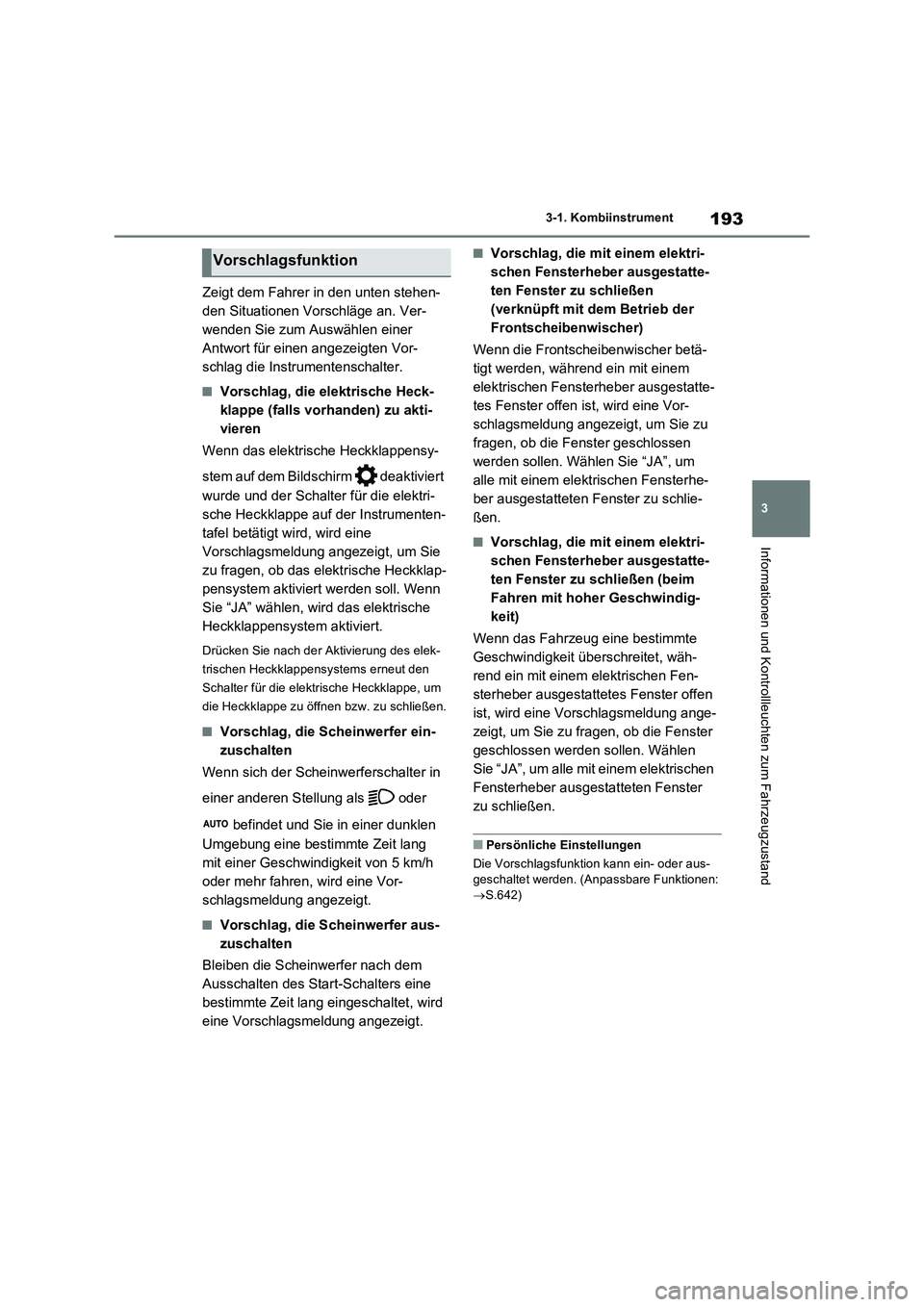 TOYOTA RAV4 PLUG-IN HYBRID 2021 Betriebsanleitungen (in German) 193
3 3-1. Kombiinstrument
Informationen und Kontrollleuchten zum Fahrzeugzustand
Zeigt dem Fahrer in den unten stehen-
den Situationen Vorschläge an. Ver-
wenden Sie zum Auswählen einer
Antwort f TOYOTA RAV4 PLUG-IN HYBRID 2021 Betriebsanleitungen (in German) 193
3 3-1. Kombiinstrument
Informationen und Kontrollleuchten zum Fahrzeugzustand
Zeigt dem Fahrer in den unten stehen-
den Situationen Vorschläge an. Ver-
wenden Sie zum Auswählen einer
Antwort f