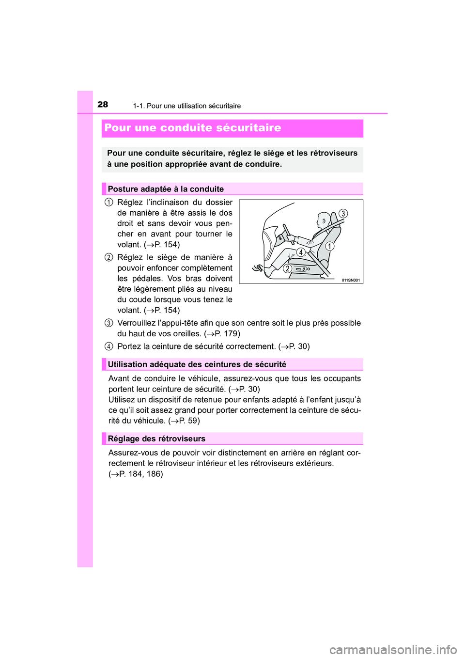 TOYOTA SIENNA 2017 Manuel du propriétaire (in French) 281-1. Pour une utilisation sécuritaire
SIENNA_OM_OM08007D_(D)
Pour une conduite sécuritaire
Réglez l’inclinaison du dossier
de manière à être assis le dos
droit et sans devoir vous pen-
cher TOYOTA SIENNA 2017 Manuel du propriétaire (in French) 281-1. Pour une utilisation sécuritaire
SIENNA_OM_OM08007D_(D)
Pour une conduite sécuritaire
Réglez l’inclinaison du dossier
de manière à être assis le dos
droit et sans devoir vous pen-
cher
