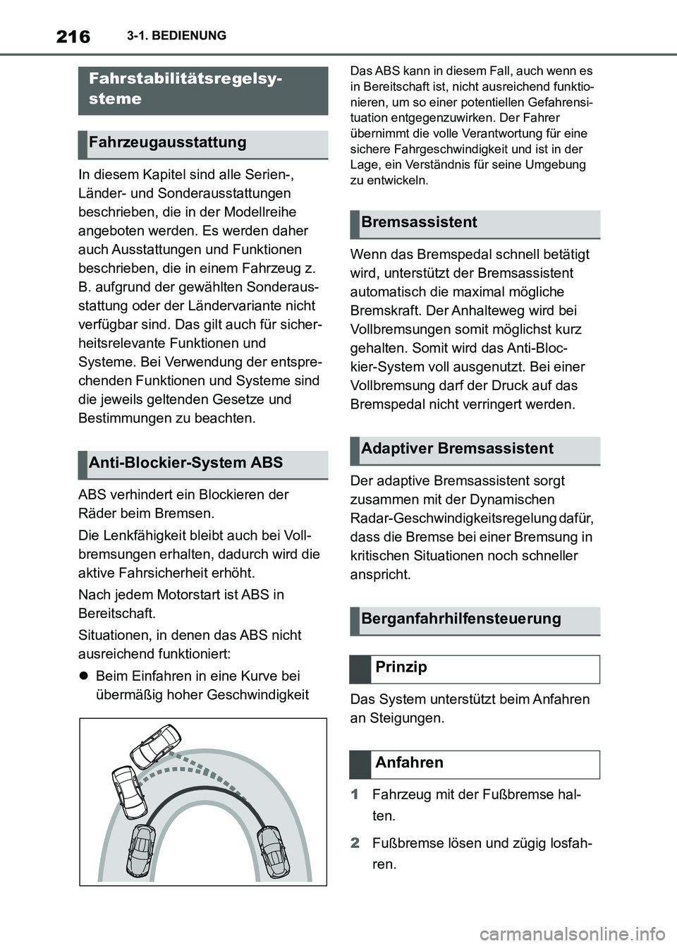 TOYOTA SUPRA 2023  Betriebsanleitungen (in German) 2163-1. BEDIENUNG
In diesem Kapitel sind alle Serien-, 
Länder- und Sonderausstattungen 
beschrieben, die in der Modellreihe 
angeboten werden. Es werden daher 
auch Ausstattungen  und Funktionen 
be