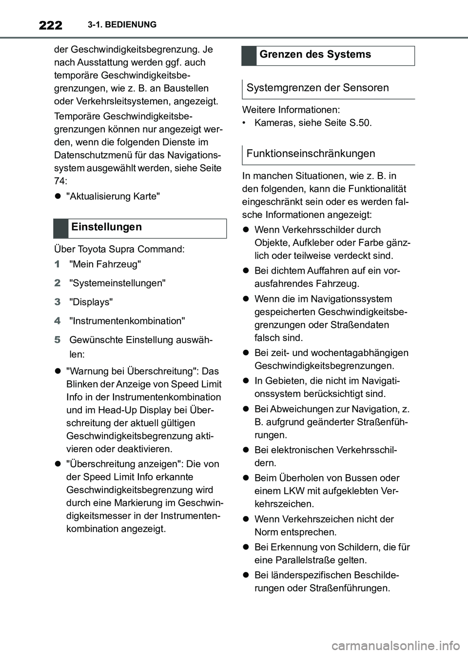 TOYOTA SUPRA 2023  Betriebsanleitungen (in German) 2223-1. BEDIENUNG
der Geschwindigkeitsbegrenzung. Je 
nach Ausstattung werden ggf. auch 
temporäre Geschwindigkeitsbe-
grenzungen, wie z. B. an Baustellen 
oder Verkehrsleitsystemen, angezeigt.
Tempo