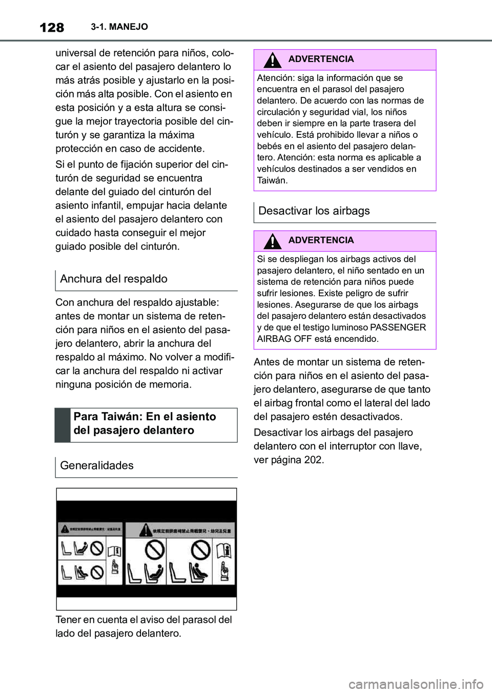 TOYOTA SUPRA 2023  Manual del propietario (in Spanish) 1283-1. MANEJO
universal de retención para niños, colo-
car el asiento del pasajero delantero lo 
más atrás posible y ajustarlo en la posi-
ción más alta posible. Con el asiento en 
esta posici