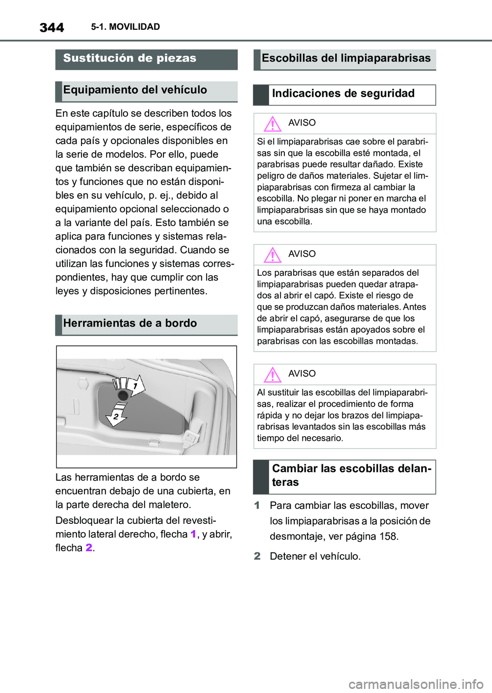 TOYOTA SUPRA 2023  Manual del propietario (in Spanish) 3445-1. MOVILIDAD
En este capítulo se describen todos los 
equipamientos de serie, específicos de 
cada país y opcionales disponibles en 
la serie de modelos. Por ello, puede 
que también se descr
