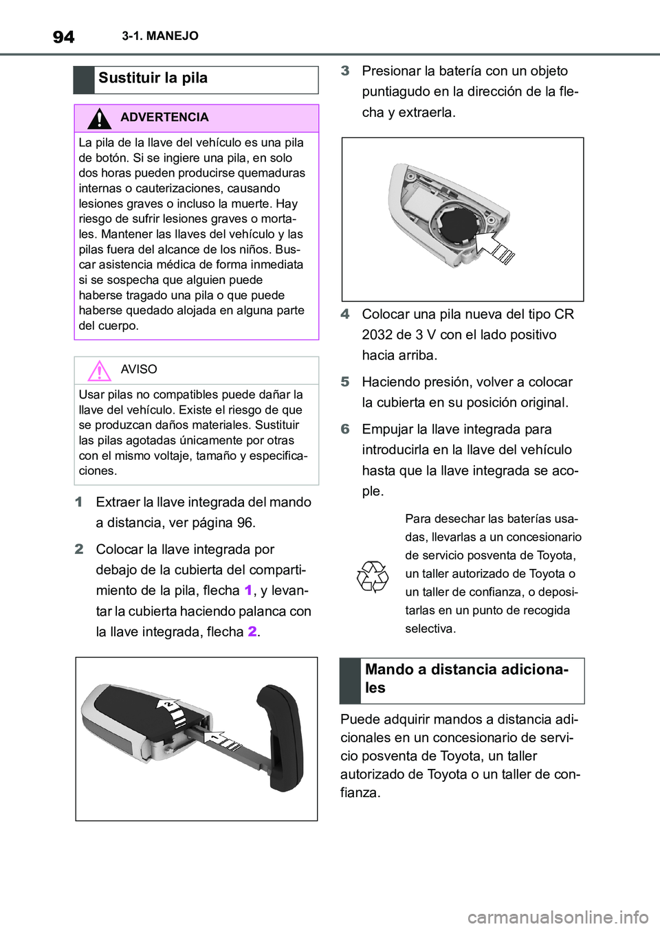 TOYOTA SUPRA 2023  Manual del propietario (in Spanish) 943-1. MANEJO
1Extraer la llave integrada del mando 
a distancia, ver página 96.
2Colocar la llave integrada por 
debajo de la cubierta del comparti-
miento de la pila, flecha 1, y levan-
tar la cubi