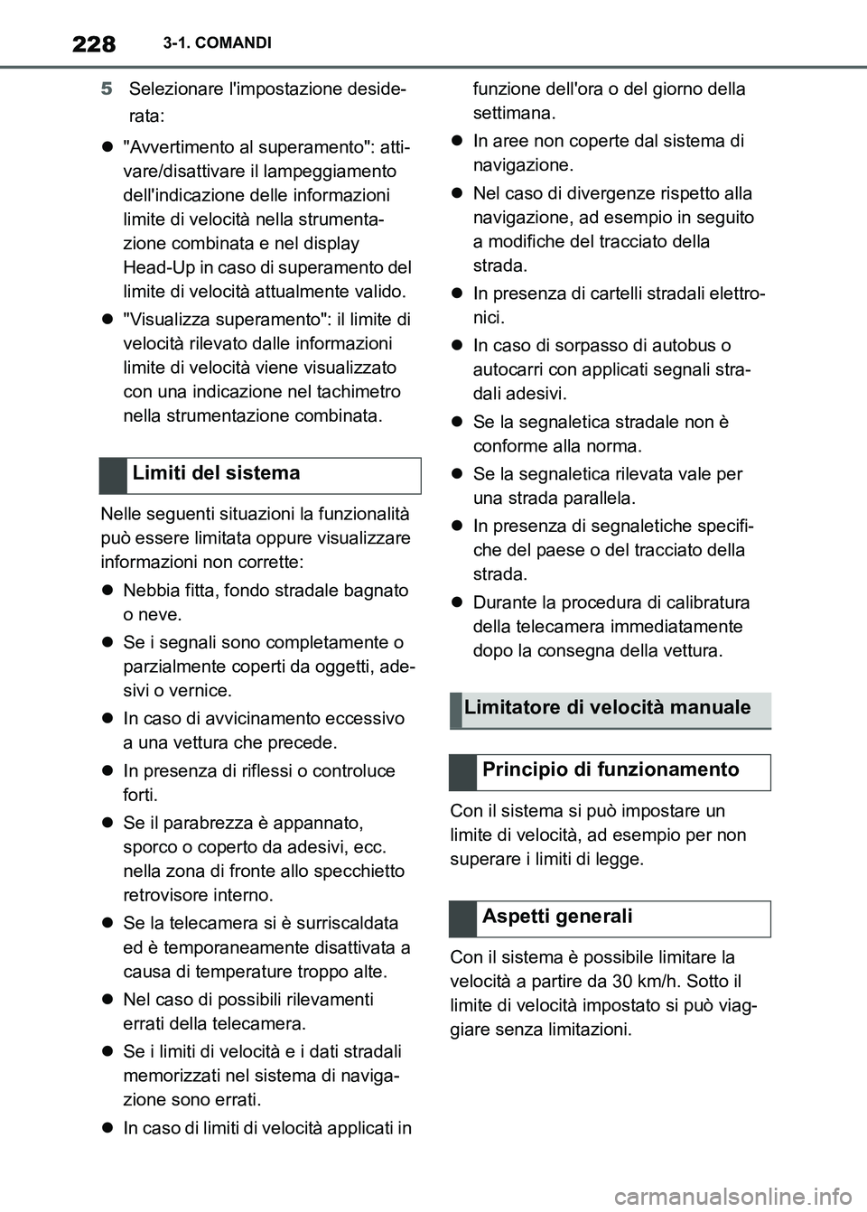 TOYOTA SUPRA 2023 Manuale duso (in Italian) 2283-1. COMANDI
5Selezionare limpostazione deside-
rata:
"Avvertimento al superamento": atti-
vare/disattivare il lampeggiamento
dellindicazione delle informazioni
limite di velocità nella str TOYOTA SUPRA 2023 Manuale duso (in Italian) 2283-1. COMANDI
5Selezionare limpostazione deside-
rata:
"Avvertimento al superamento": atti-
vare/disattivare il lampeggiamento
dellindicazione delle informazioni
limite di velocità nella str