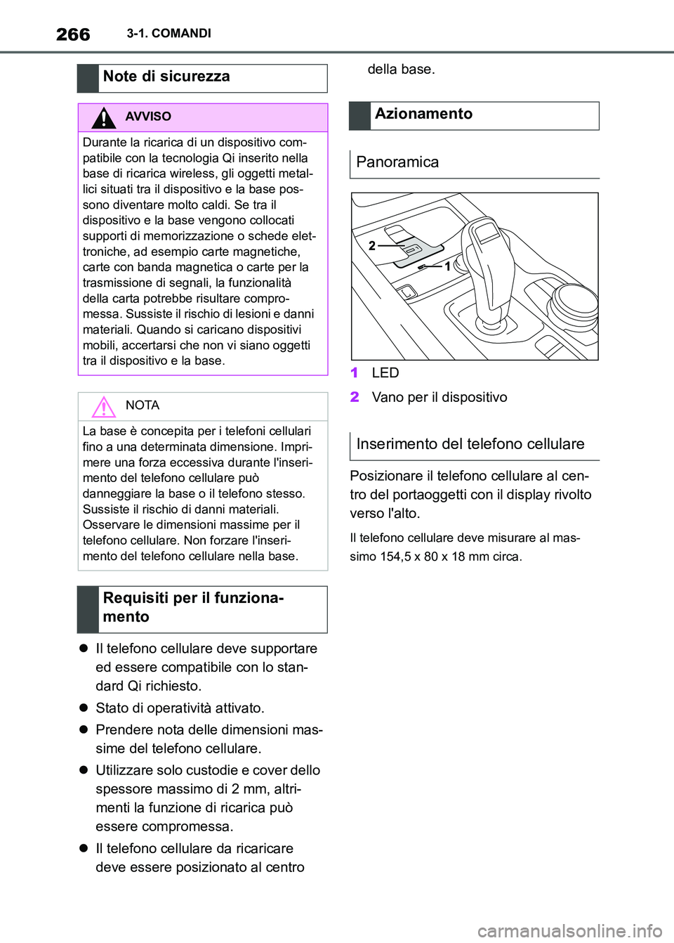 TOYOTA SUPRA 2023 Manuale duso (in Italian) 2663-1. COMANDI
Il telefono cellulare deve supportare
ed essere compatibile con lo stan-
dard Qi richiesto.
Stato di operatività attivato.
Prendere nota delle dimensioni mas-
sime del telef TOYOTA SUPRA 2023 Manuale duso (in Italian) 2663-1. COMANDI
Il telefono cellulare deve supportare
ed essere compatibile con lo stan-
dard Qi richiesto.
Stato di operatività attivato.
Prendere nota delle dimensioni mas-
sime del telef
