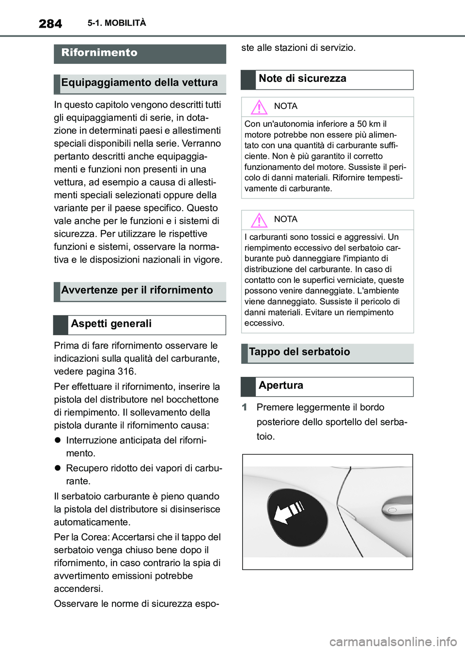 TOYOTA SUPRA 2023 Manuale duso (in Italian) 2845-1. MOBILITÀ
5-1.MOBILITÀ
In questo capitolo vengono descritti tutti
gli equipaggiamenti di serie, in dota-
zione in determinati paesi e allestimenti
speciali disponibili nella serie. Verranno TOYOTA SUPRA 2023 Manuale duso (in Italian) 2845-1. MOBILITÀ
5-1.MOBILITÀ
In questo capitolo vengono descritti tutti
gli equipaggiamenti di serie, in dota-
zione in determinati paesi e allestimenti
speciali disponibili nella serie. Verranno