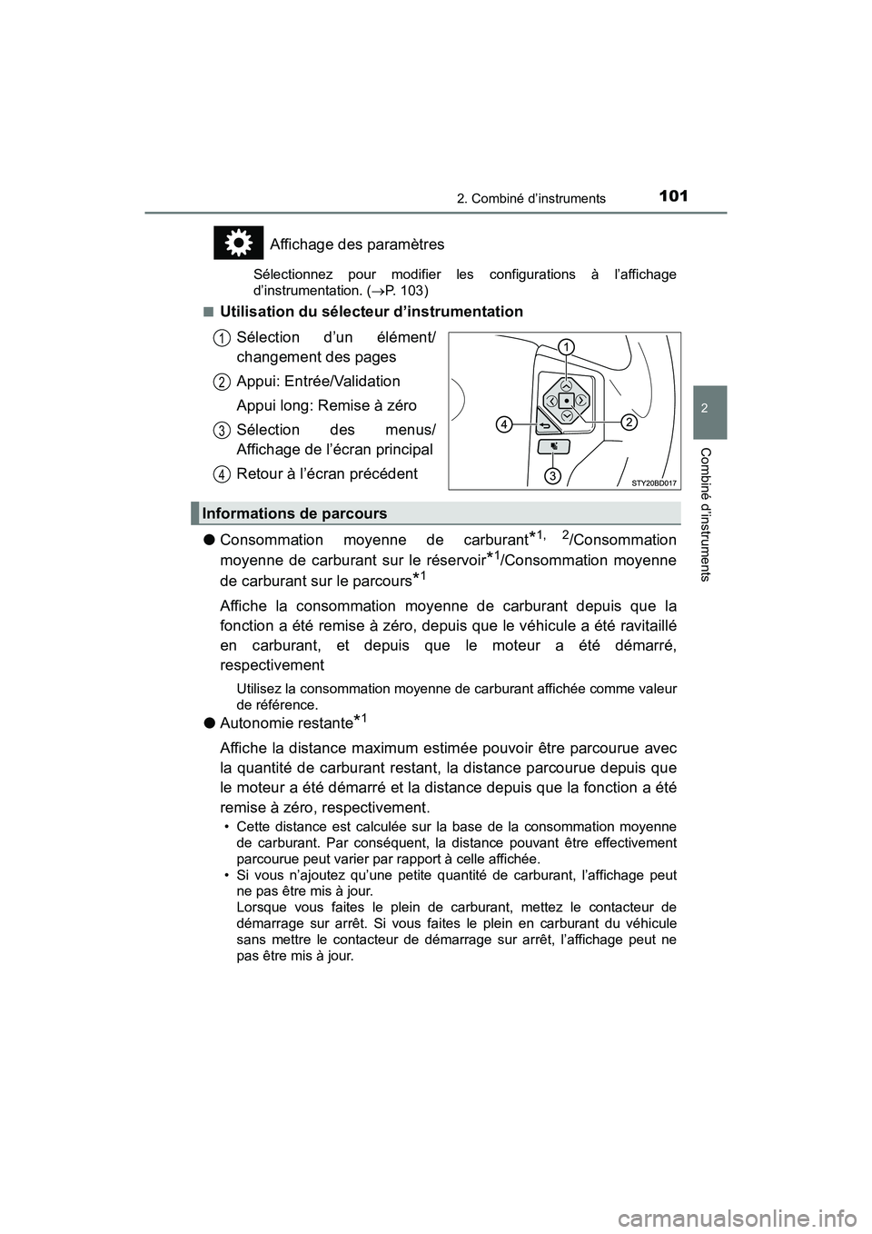 TOYOTA TACOMA 2017 Manuel du propriétaire (in French) 1012. Combiné d’instruments
2
Combiné d’instruments
TACOMA_OM_USA_OM04013D
Affichage des paramètres
Sélectionnez pour modifier les configurations à l’affichage
d’instrumentation. (P. 1 TOYOTA TACOMA 2017 Manuel du propriétaire (in French) 1012. Combiné d’instruments
2
Combiné d’instruments
TACOMA_OM_USA_OM04013D
Affichage des paramètres
Sélectionnez pour modifier les configurations à l’affichage
d’instrumentation. (P. 1