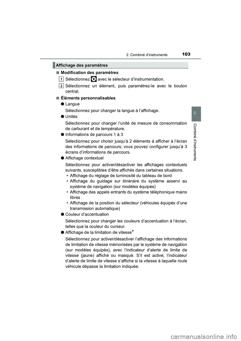 TOYOTA TACOMA 2017 Manuel du propriétaire (in French) 1032. Combiné d’instruments
2
Combiné d’instruments
TACOMA_OM_USA_OM04013D■
Modification des paramètres
Sélectionnez avec le sélecteur d’instrumentation.
Sélectionnez un élément, pui TOYOTA TACOMA 2017 Manuel du propriétaire (in French) 1032. Combiné d’instruments
2
Combiné d’instruments
TACOMA_OM_USA_OM04013D■
Modification des paramètres
Sélectionnez avec le sélecteur d’instrumentation.
Sélectionnez un élément, pui