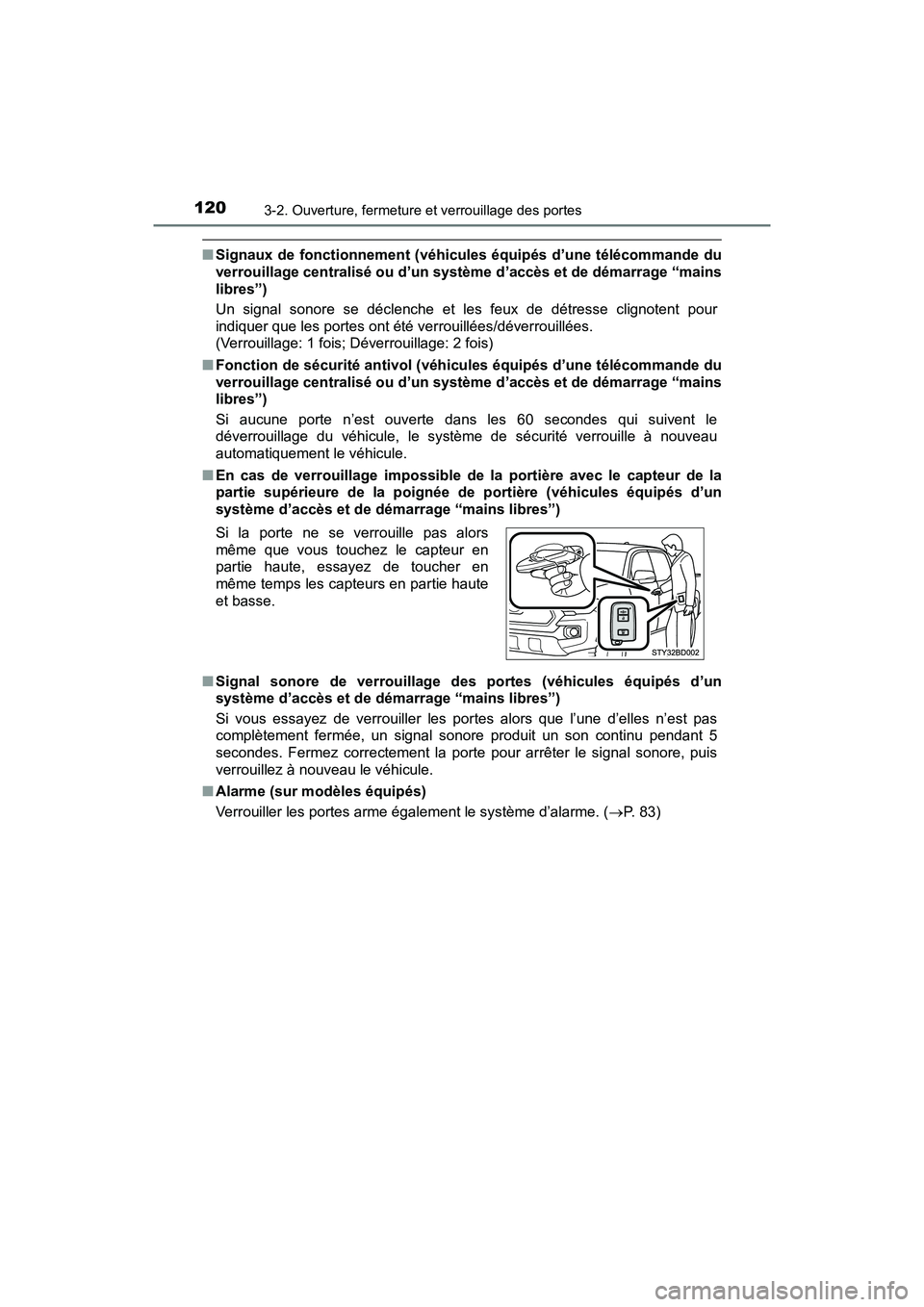 TOYOTA TACOMA 2017 Manuel du propriétaire (in French) 1203-2. Ouverture, fermeture et verrouillage des portes
TACOMA_OM_USA_OM04013D
■Signaux de fonctionnement (véhicules équipés d’une télécommande du
verrouillage centralisé ou d’un système TOYOTA TACOMA 2017 Manuel du propriétaire (in French) 1203-2. Ouverture, fermeture et verrouillage des portes
TACOMA_OM_USA_OM04013D
■Signaux de fonctionnement (véhicules équipés d’une télécommande du
verrouillage centralisé ou d’un système