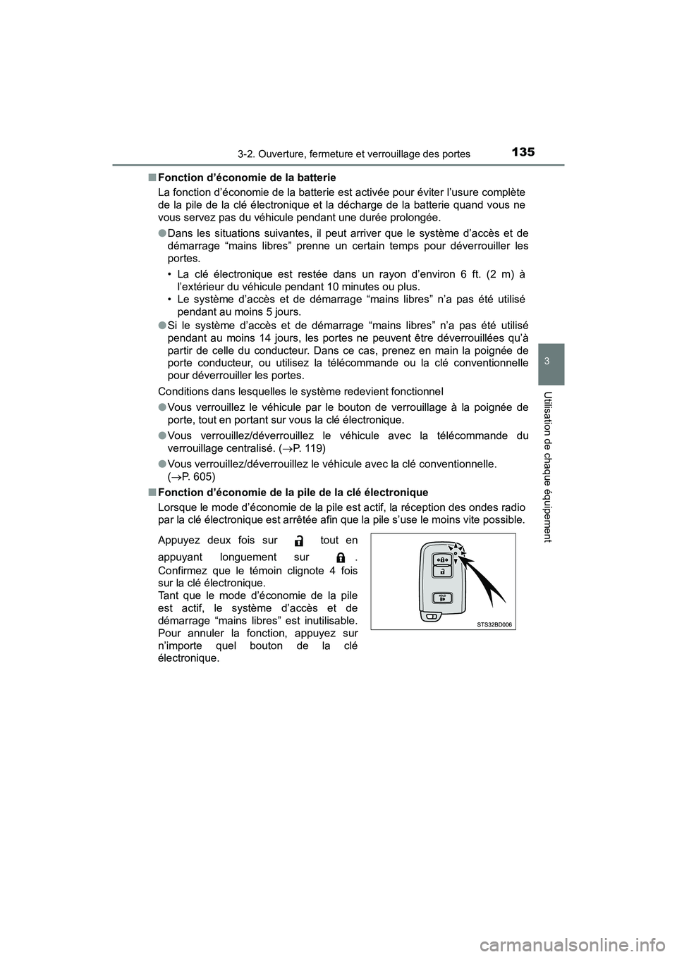 TOYOTA TACOMA 2017 Manuel du propriétaire (in French) 1353-2. Ouverture, fermeture et verrouillage des portes
3
Utilisation de chaque équipement
TACOMA_OM_USA_OM04013D■
Fonction d’économie de la batterie
La fonction d’économie de la batterie est TOYOTA TACOMA 2017 Manuel du propriétaire (in French) 1353-2. Ouverture, fermeture et verrouillage des portes
3
Utilisation de chaque équipement
TACOMA_OM_USA_OM04013D■
Fonction d’économie de la batterie
La fonction d’économie de la batterie est