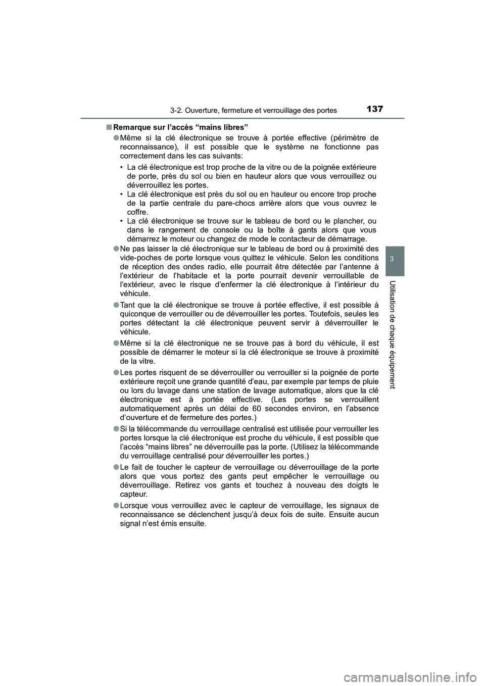 TOYOTA TACOMA 2017 Manuel du propriétaire (in French) 1373-2. Ouverture, fermeture et verrouillage des portes
3
Utilisation de chaque équipement
TACOMA_OM_USA_OM04013D■
Remarque sur l’accès “mains libres”
●Même si la clé électronique se tr TOYOTA TACOMA 2017 Manuel du propriétaire (in French) 1373-2. Ouverture, fermeture et verrouillage des portes
3
Utilisation de chaque équipement
TACOMA_OM_USA_OM04013D■
Remarque sur l’accès “mains libres”
●Même si la clé électronique se tr