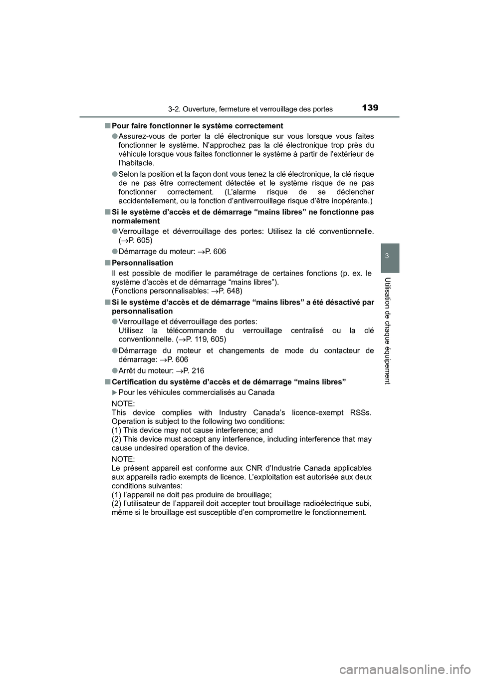 TOYOTA TACOMA 2017 Manuel du propriétaire (in French) 1393-2. Ouverture, fermeture et verrouillage des portes
3
Utilisation de chaque équipement
TACOMA_OM_USA_OM04013D■
Pour faire fonctionner le système correctement
● Assurez-vous de porter la cl TOYOTA TACOMA 2017 Manuel du propriétaire (in French) 1393-2. Ouverture, fermeture et verrouillage des portes
3
Utilisation de chaque équipement
TACOMA_OM_USA_OM04013D■
Pour faire fonctionner le système correctement
● Assurez-vous de porter la cl