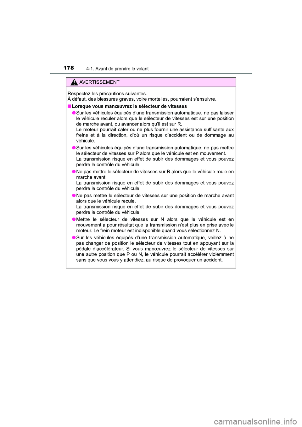TOYOTA TACOMA 2017 Manuel du propriétaire (in French) 1784-1. Avant de prendre le volant
TACOMA_OM_USA_OM04013D
AVERTISSEMENT
Respectez les précautions suivantes.
À défaut, des blessures graves, voire mortelles, pourraient s’ensuivre.
■Lorsque vo TOYOTA TACOMA 2017 Manuel du propriétaire (in French) 1784-1. Avant de prendre le volant
TACOMA_OM_USA_OM04013D
AVERTISSEMENT
Respectez les précautions suivantes.
À défaut, des blessures graves, voire mortelles, pourraient s’ensuivre.
■Lorsque vo