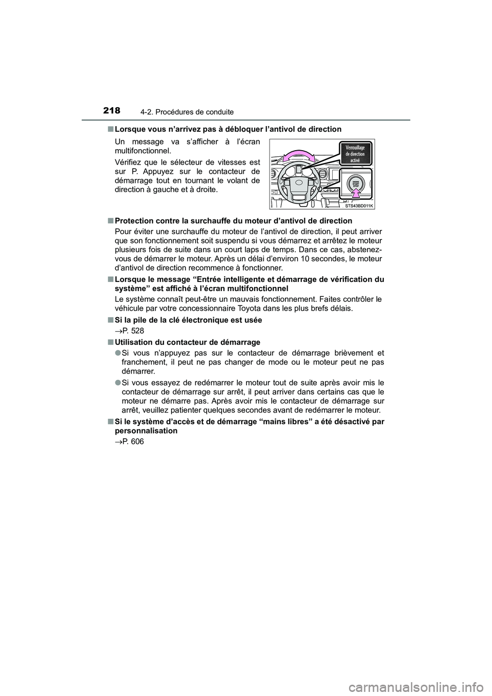 TOYOTA TACOMA 2017  Manuel du propriétaire (in French) 2184-2. Procédures de conduite
TACOMA_OM_USA_OM04013D■
Lorsque vous n’arrivez pas à débloquer l’antivol de direction
■ Protection contre la surchauffe du moteur d’antivol de direction
Pou