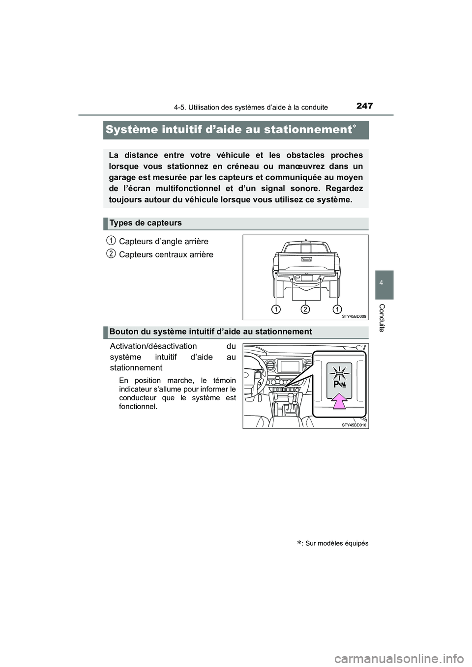 TOYOTA TACOMA 2017  Manuel du propriétaire (in French) 2474-5. Utilisation des systèmes d’aide à la conduite
4
Conduite
TACOMA_OM_USA_OM04013D
Système intuitif d’aide au stationnement
Capteurs d’angle arrière
Capteurs centraux arrière
Activa