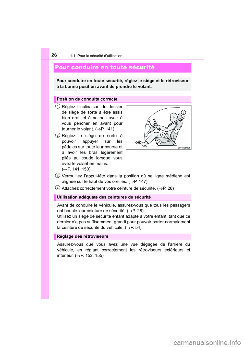 TOYOTA TACOMA 2017 Manuel du propriétaire (in French) 261-1. Pour la sécurité d’utilisation
TACOMA_OM_USA_OM04013D
Pour conduire en toute sécurité
Réglez l’inclinaison du dossier
de siège de sorte à être assis
bien droit et à ne pas avoir à TOYOTA TACOMA 2017 Manuel du propriétaire (in French) 261-1. Pour la sécurité d’utilisation
TACOMA_OM_USA_OM04013D
Pour conduire en toute sécurité
Réglez l’inclinaison du dossier
de siège de sorte à être assis
bien droit et à ne pas avoir à