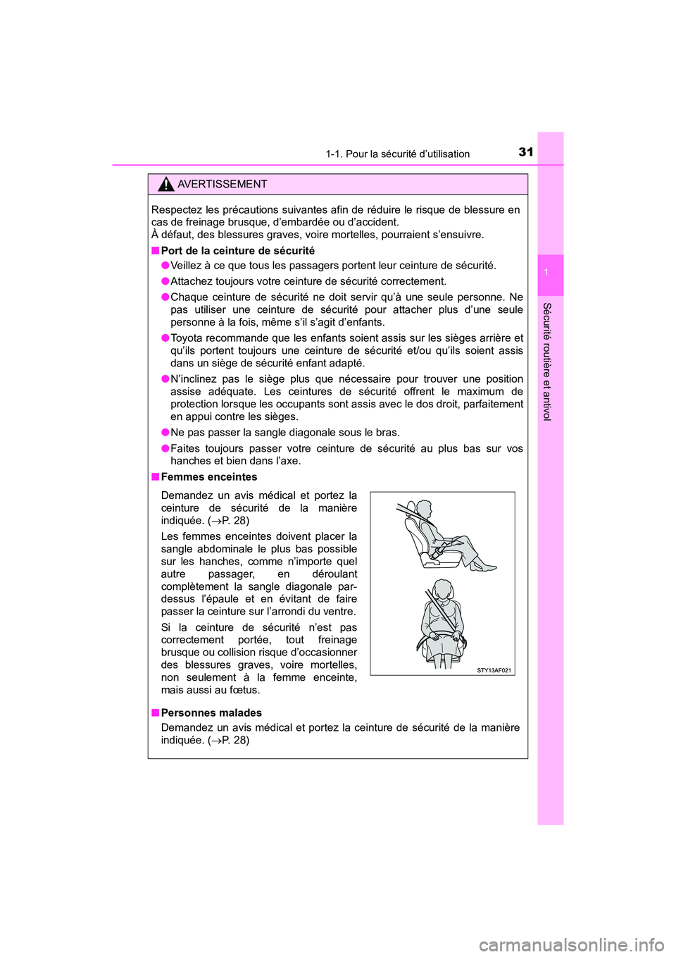 TOYOTA TACOMA 2017 Manuel du propriétaire (in French) 311-1. Pour la sécurité d’utilisation
1
Sécurité routière et antivol
TACOMA_OM_USA_OM04013D
AVERTISSEMENT
Respectez les précautions suivantes afin de réduire le risque de blessure en
cas de f TOYOTA TACOMA 2017 Manuel du propriétaire (in French) 311-1. Pour la sécurité d’utilisation
1
Sécurité routière et antivol
TACOMA_OM_USA_OM04013D
AVERTISSEMENT
Respectez les précautions suivantes afin de réduire le risque de blessure en
cas de f