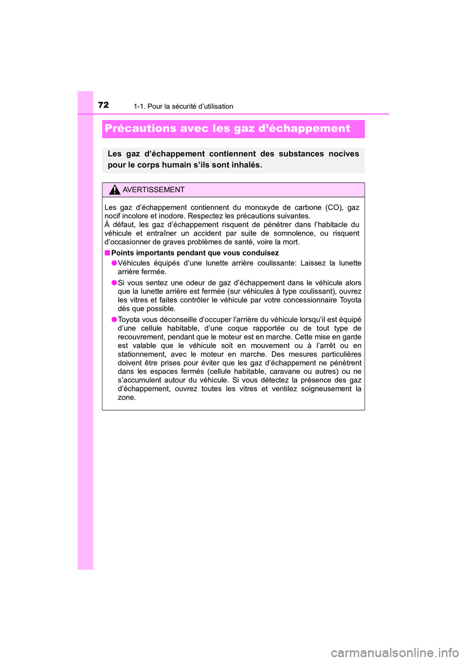 TOYOTA TACOMA 2017 Manuel du propriétaire (in French) 721-1. Pour la sécurité d’utilisation
TACOMA_OM_USA_OM04013D
Précautions avec les gaz d’échappement
Les gaz d’échappement contiennent des substances nocives
pour le corps humain s’ils son TOYOTA TACOMA 2017 Manuel du propriétaire (in French) 721-1. Pour la sécurité d’utilisation
TACOMA_OM_USA_OM04013D
Précautions avec les gaz d’échappement
Les gaz d’échappement contiennent des substances nocives
pour le corps humain s’ils son